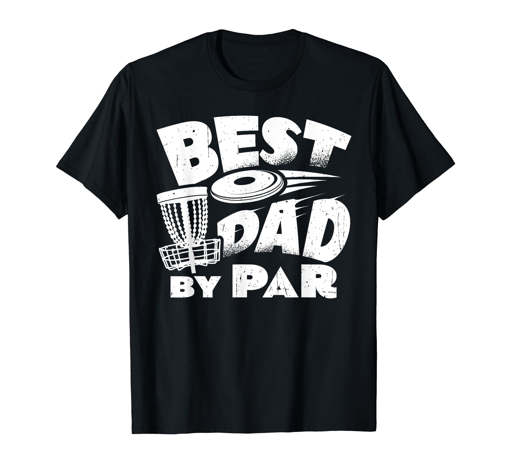 Best Dad Par Disc Golf Player Fathers T-Shirt - Unique Graphic for Adults - T-Shirt, Sweatshirt, Hoodie