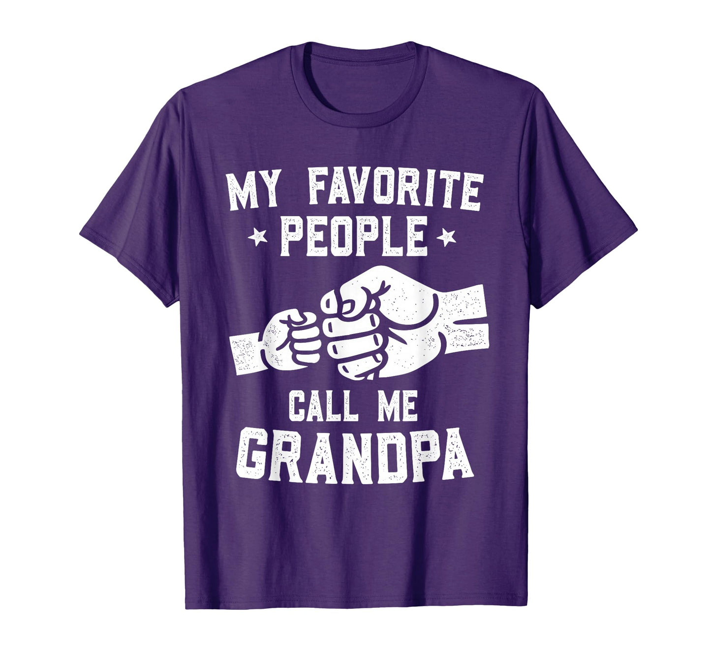 My Favorite People Call Me Grandpa Fist T-Shirt - Trendy Graphic Unisex - T-Shirt, Sweatshirt, Hoodie