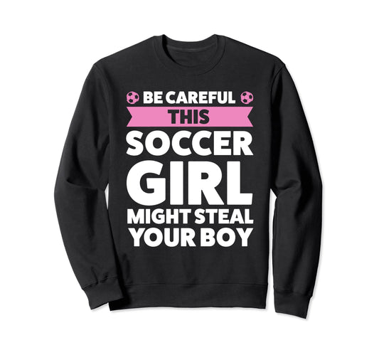 Be Careful This Soccer Might Sweatshirt - Fun Novelty Design Men Women - T-Shirt, Sweatshirt, Hoodie