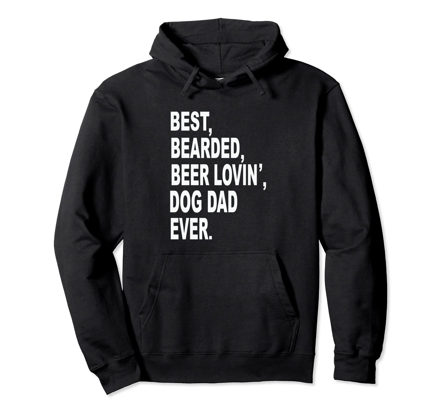 Fathers Day Best Bearded Beer Lovin Dog Dad Hoodie - Unique Graphic Unisex - T-Shirt, Sweatshirt, Hoodie