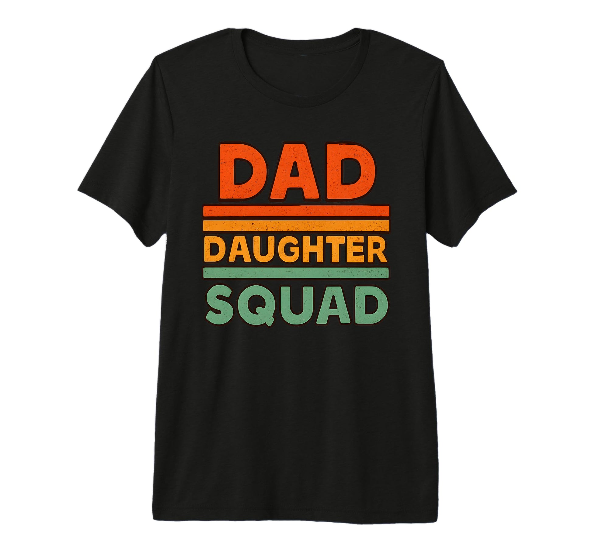 Daddy Daughter Squad Fathers Day T-Shirt - Casual Everyday Wear Men Women - T-Shirt, Sweatshirt, Hoodie