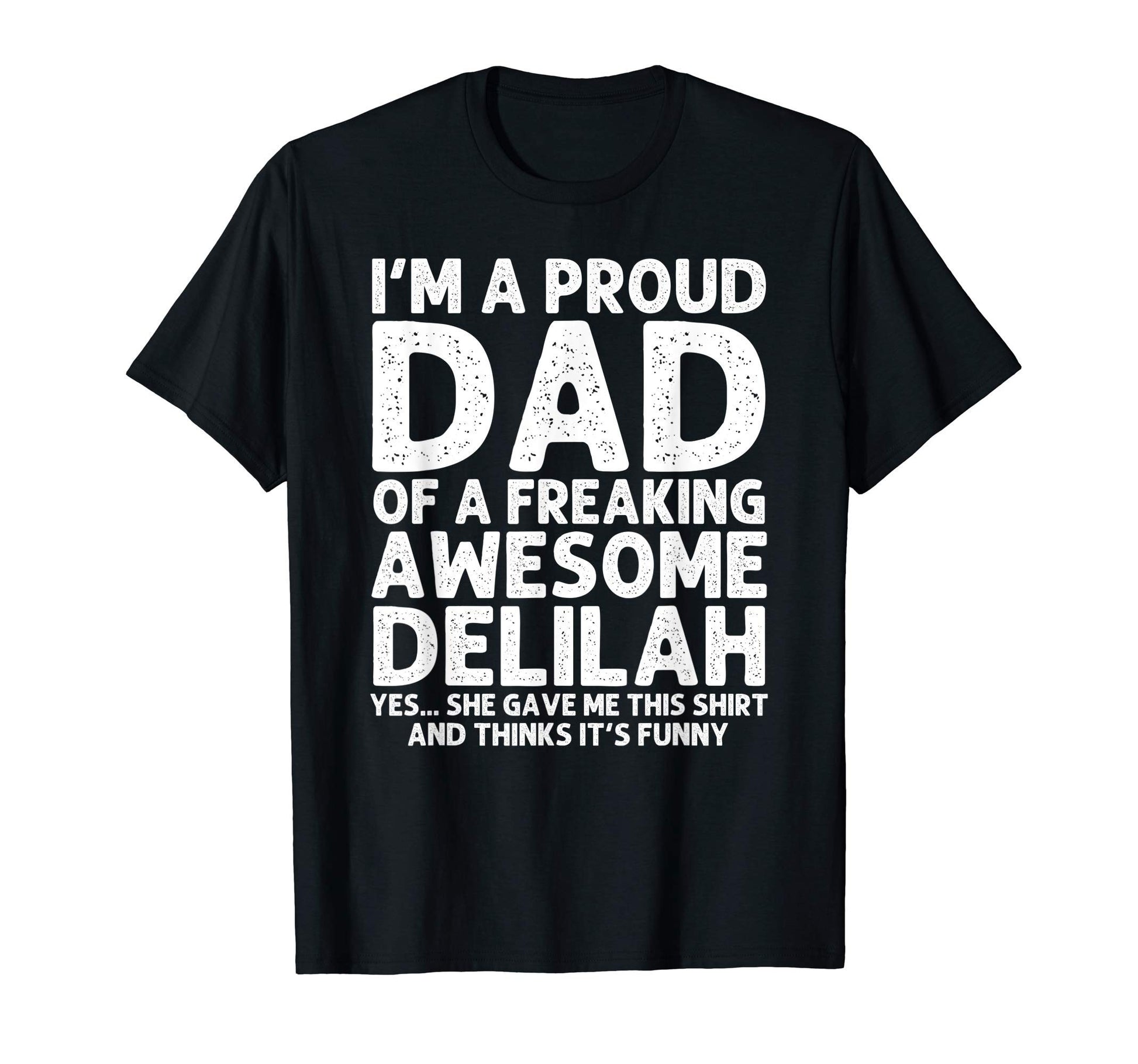 Dad Delilah Gift Fathers Day T-Shirt - Casual Everyday Wear for Adults - T-Shirt, Sweatshirt, Hoodie