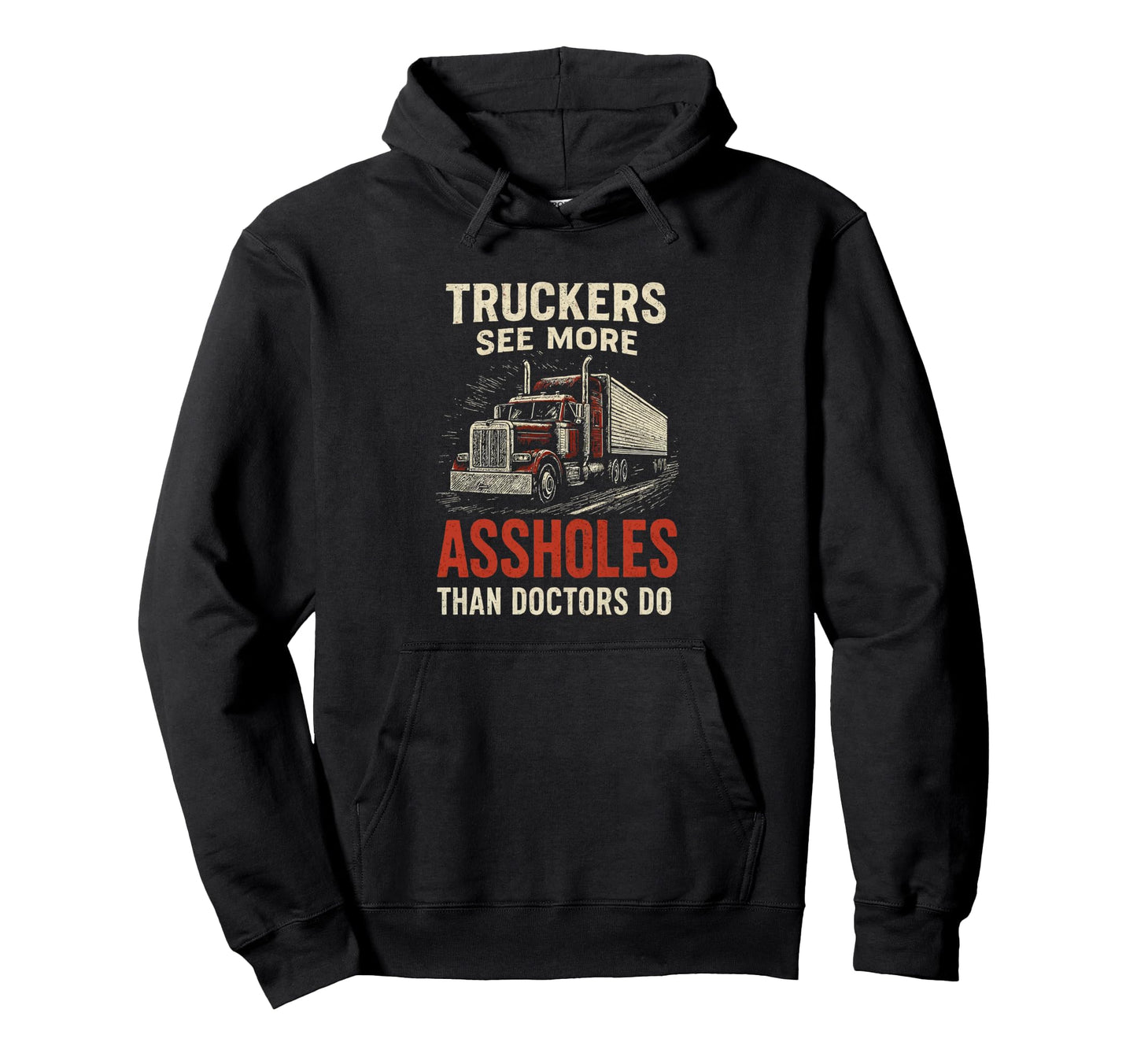 Truckers See More Funny Truck Driver Hoodie - Fun Novelty Design Unisex - T-Shirt, Sweatshirt, Hoodie