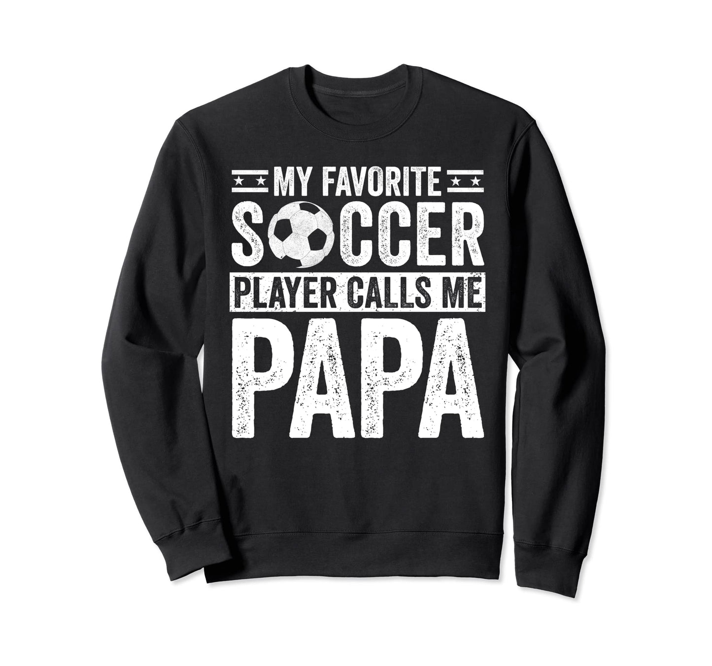 My Favorite Soccer Player Calls Sweatshirt - Fun Novelty Design for Adults - T-Shirt, Sweatshirt, Hoodie
