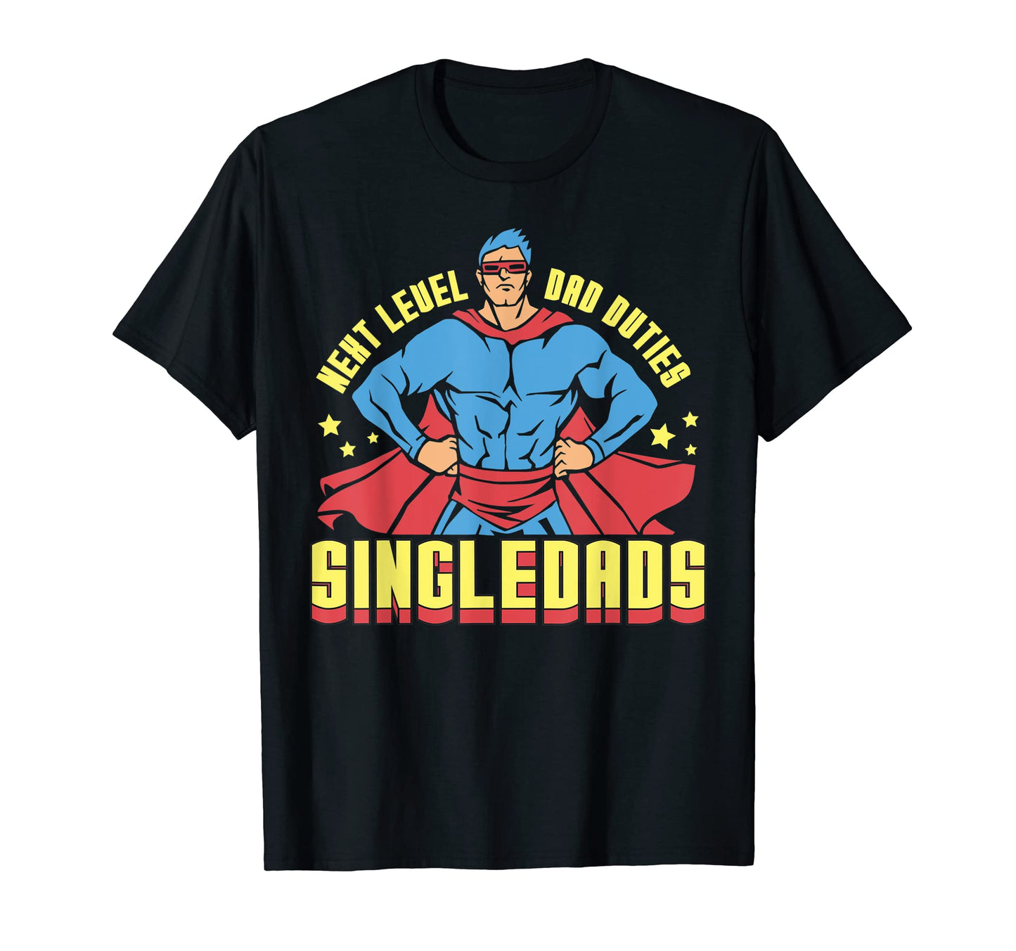 Next Level Dad Duties Single Dads T-Shirt - Fun Novelty Design for Adults - T-Shirt, Sweatshirt, Hoodie