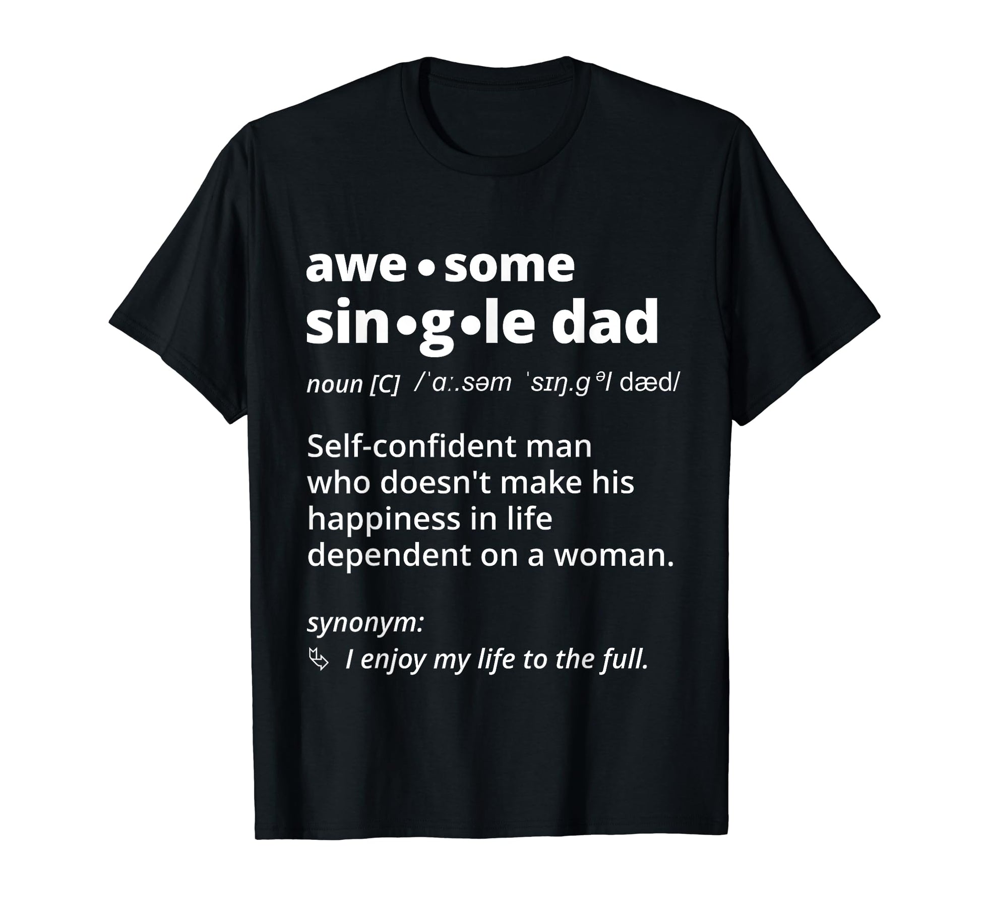 Single Dad Dictionary Definition T-Shirt - Minimalist Print Men Women - T-Shirt, Sweatshirt, Hoodie