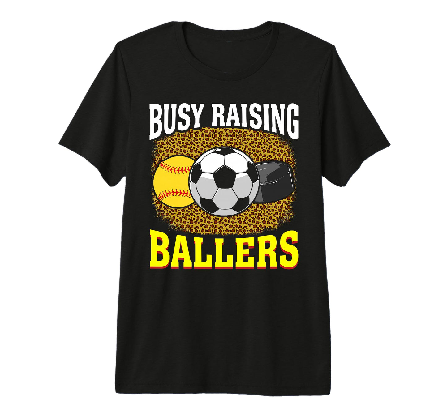 Busy Raising Ballers Softball Soccer Hockey T-Shirt - Graphic Print Unisex - T-Shirt, Sweatshirt, Hoodie