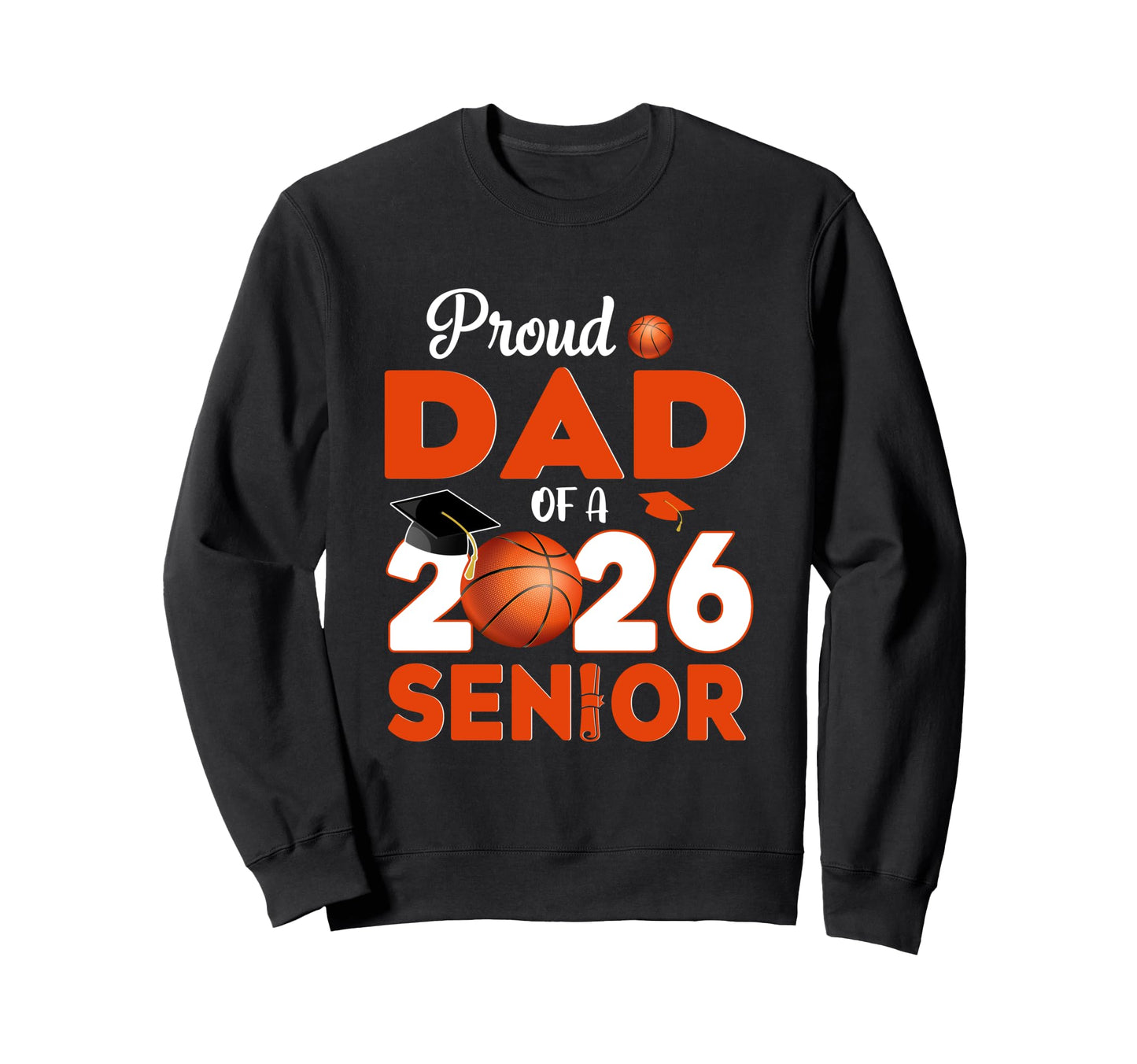 Proud Dad 2026 Senior Graduate Sweatshirt - Aesthetic Graphic Unisex - T-Shirt, Sweatshirt, Hoodie