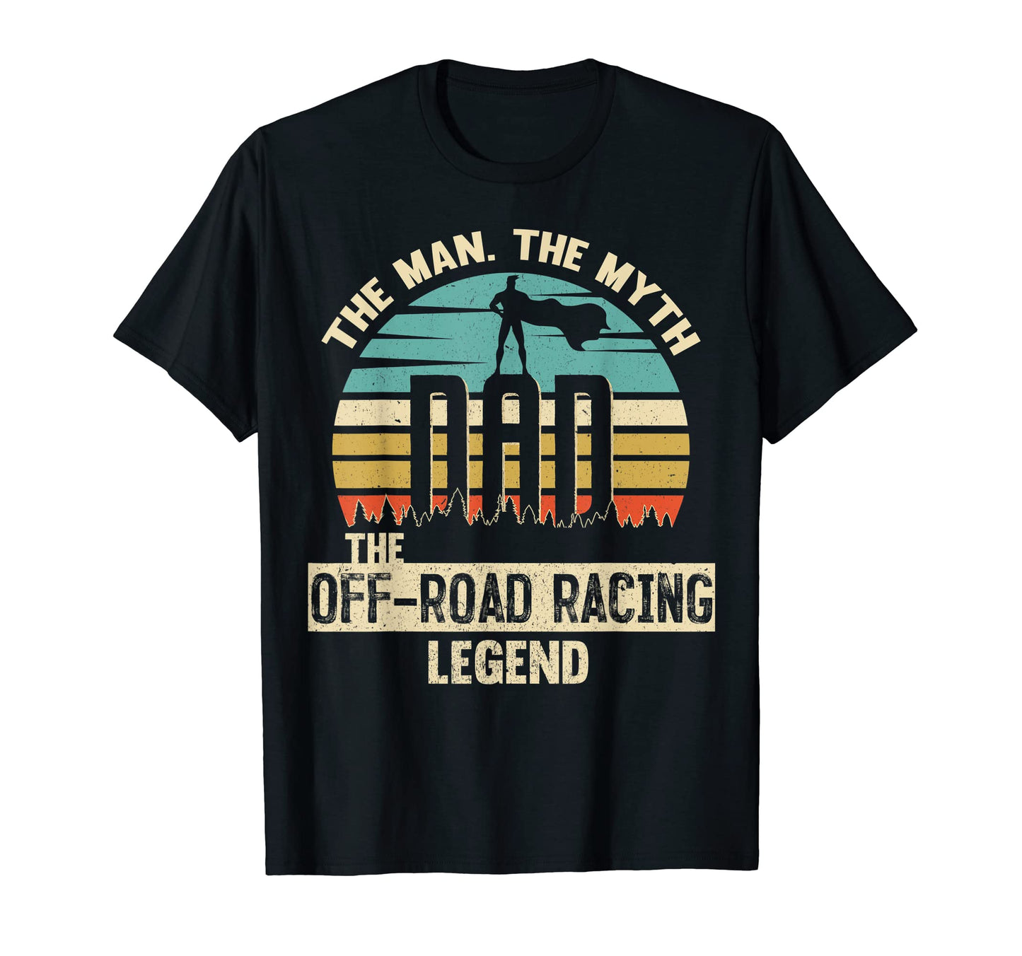 Myth Legend Dad Off Road Racing T-Shirt - Fun Novelty Design Unisex - T-Shirt, Sweatshirt, Hoodie