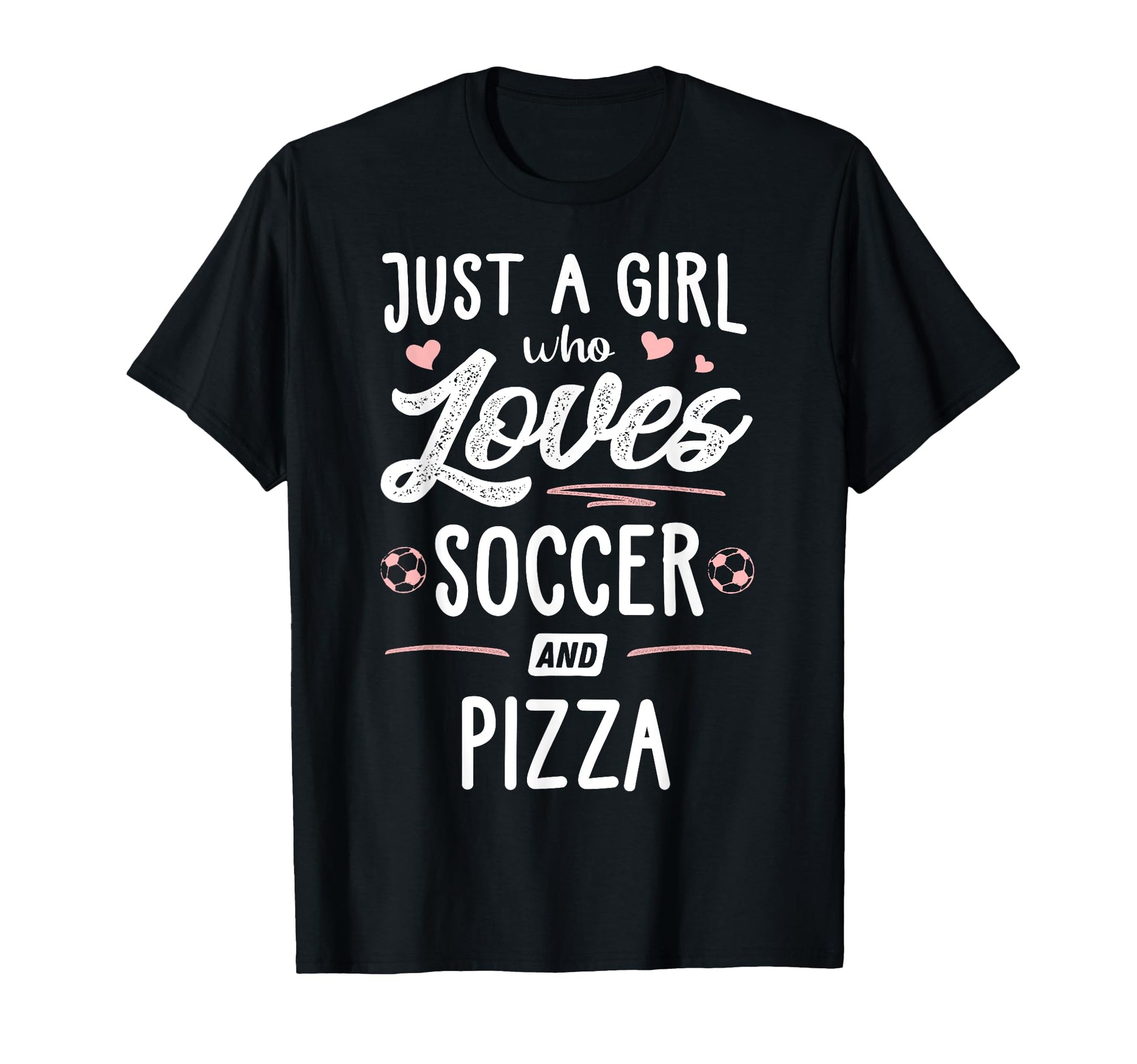 Just Who Loves Soccer And Pizza Gift T-Shirt - Graphic Print Unisex - T-Shirt, Sweatshirt, Hoodie