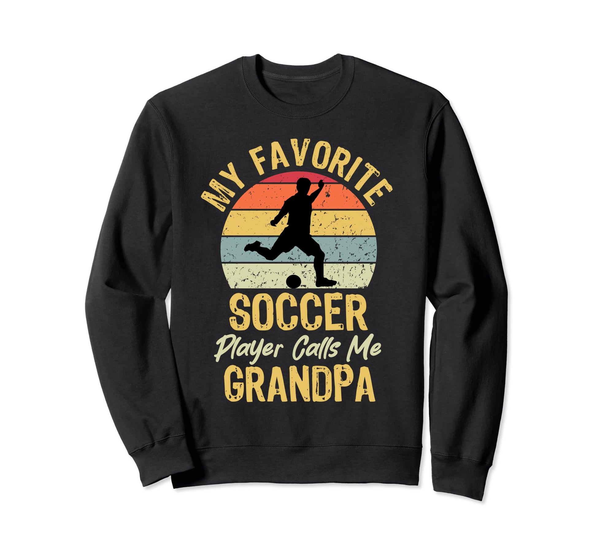 My Favorite Soccer Player Call Me Sweatshirt - Casual Everyday Wear Unisex - T-Shirt, Sweatshirt, Hoodie