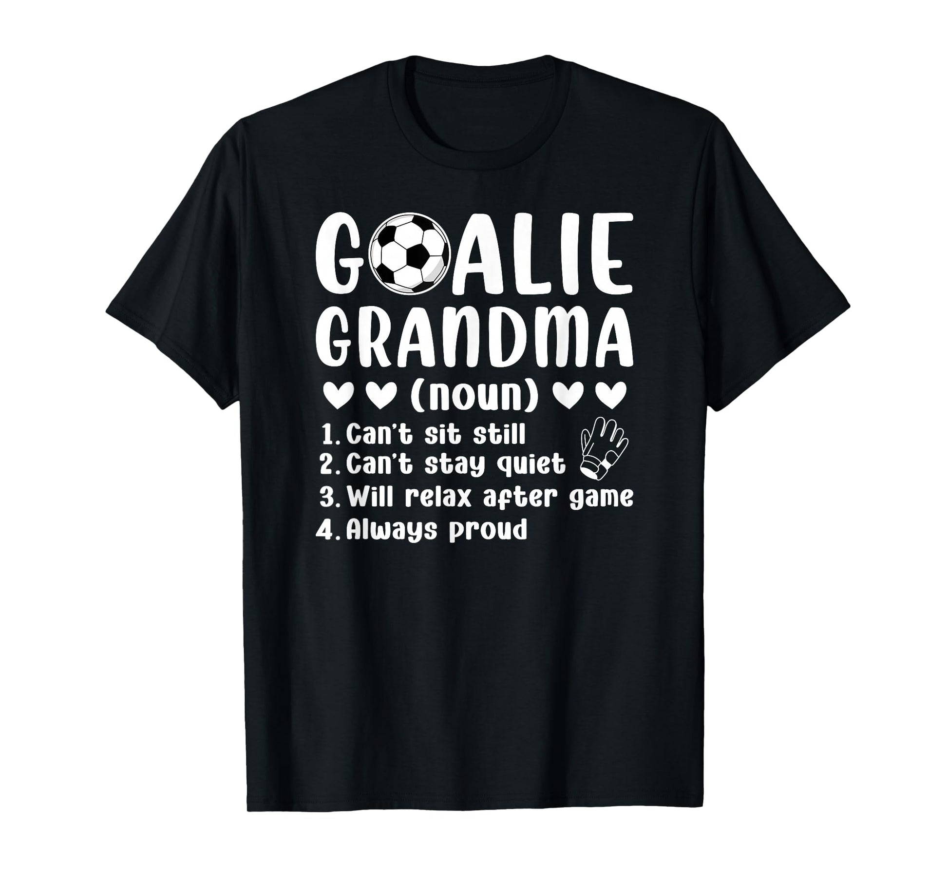 Soccer Goalie Grandma Definition T-Shirt - Fun Novelty Design Men Women - T-Shirt, Sweatshirt, Hoodie