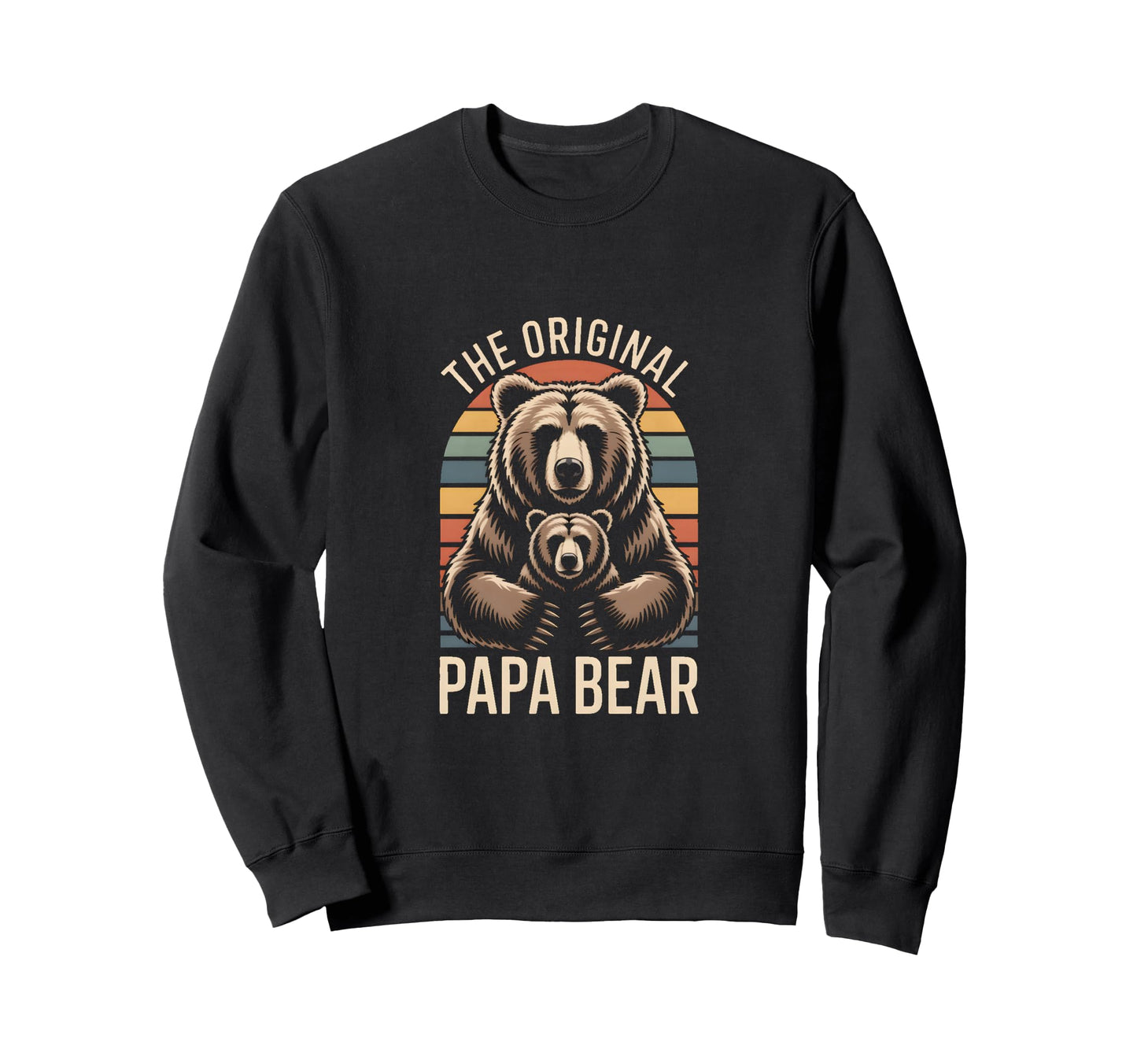 Original Papa Bear Family Sweatshirt - Streetwear Style Men Women - T-Shirt, Sweatshirt, Hoodie