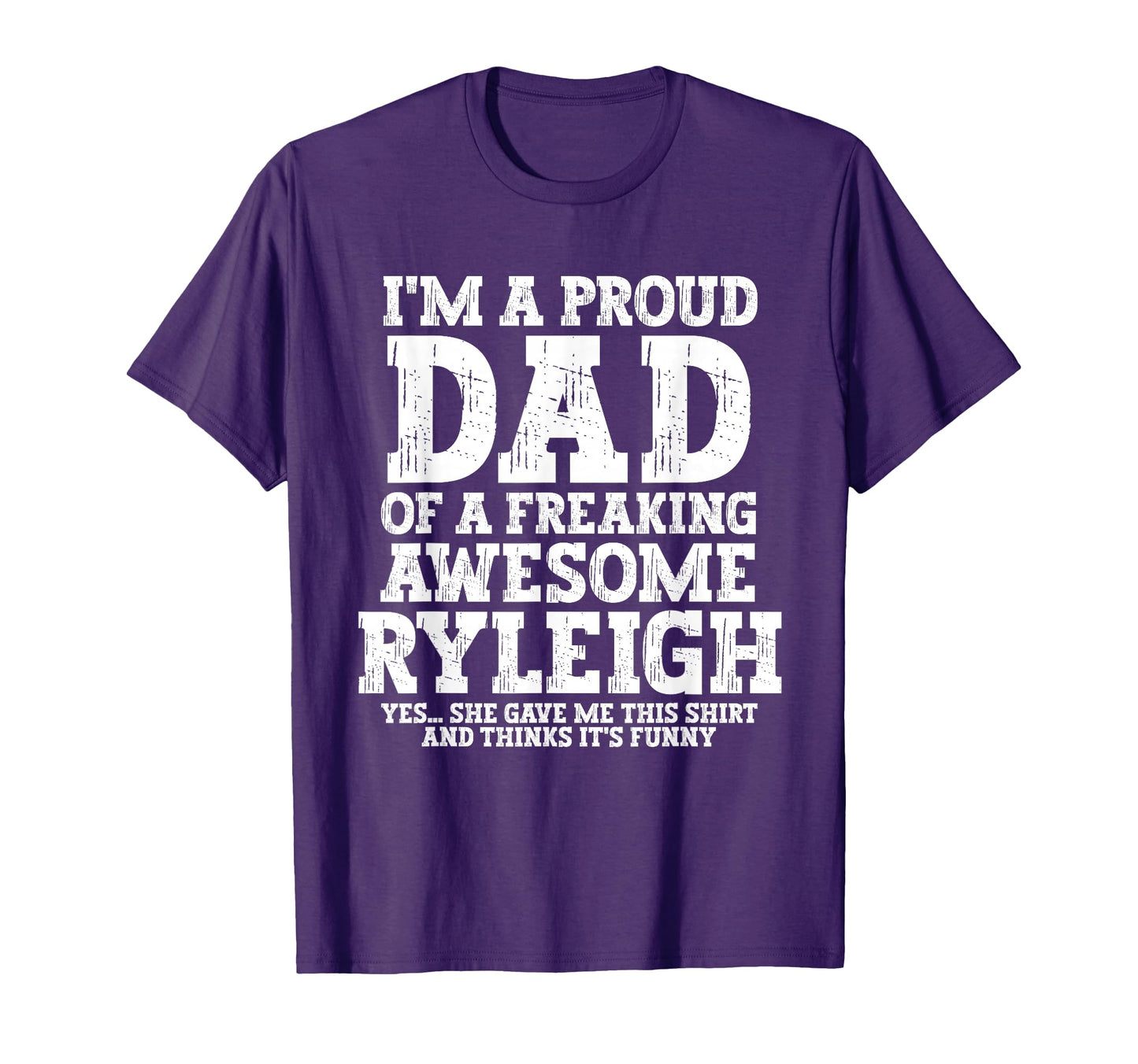 Dad Ryleigh Personalized Name Funny T-Shirt - Streetwear Style for Adults - T-Shirt, Sweatshirt, Hoodie
