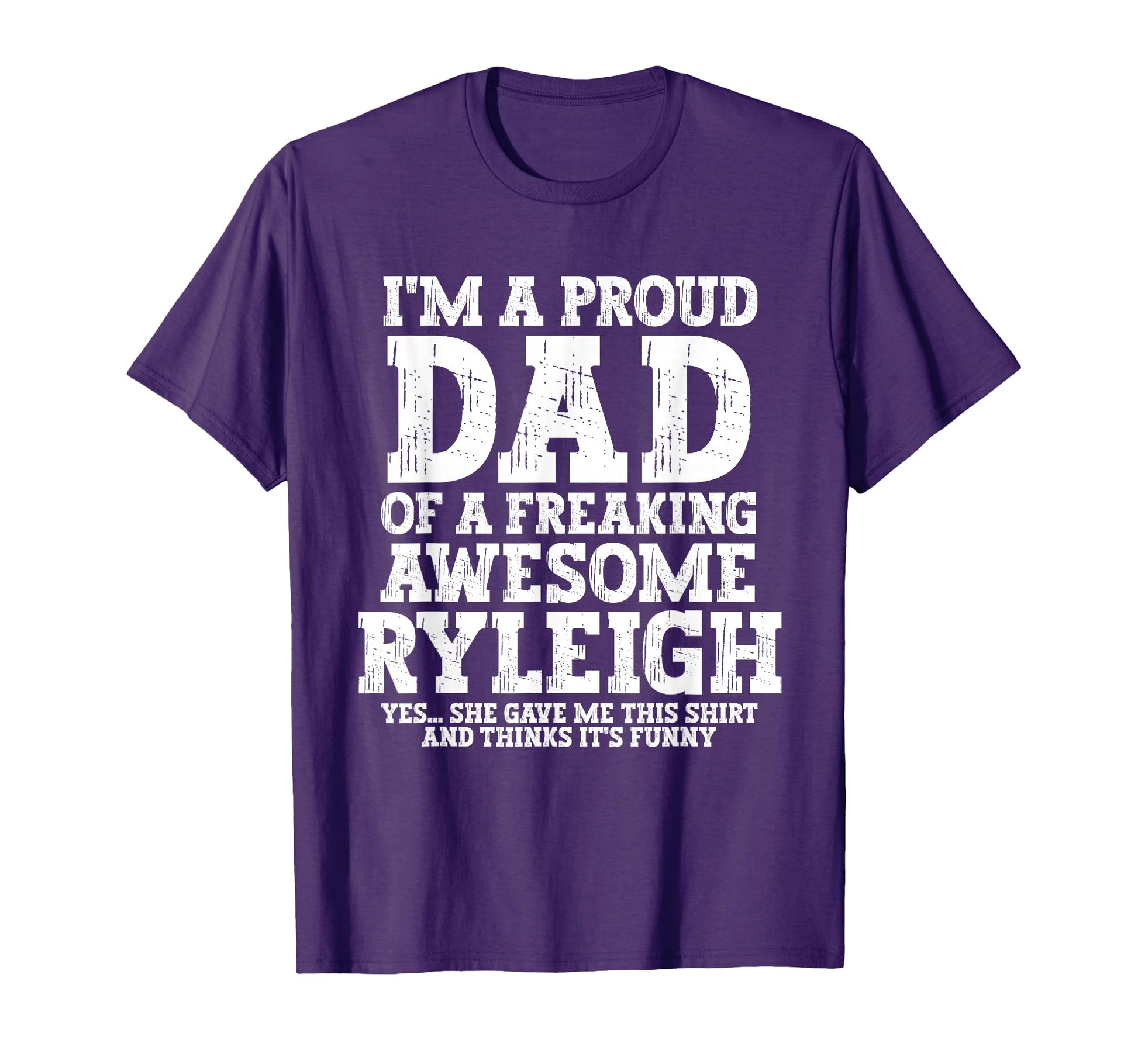 Dad Ryleigh Personalized Name Funny T-Shirt - Streetwear Style for Adults - T-Shirt, Sweatshirt, Hoodie