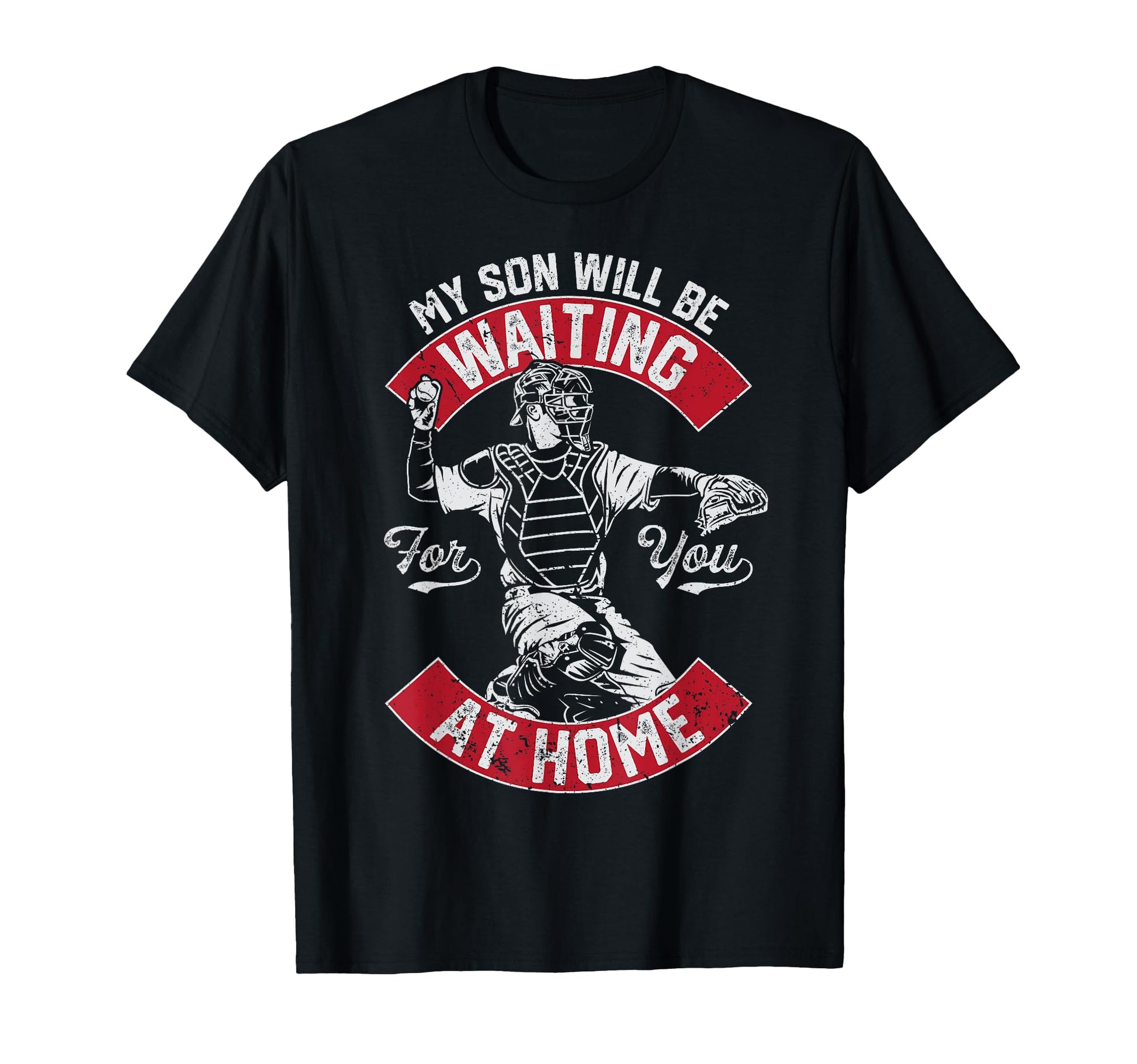 My Son Will Be Waiting You Home T-Shirt - Trendy Graphic for Adults - T-Shirt, Sweatshirt, Hoodie