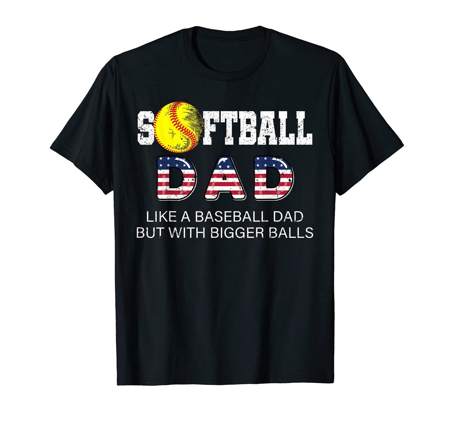 Mens Softball Dad Like Baseball But T-Shirt - Fun Novelty Design Unisex - T-Shirt, Sweatshirt, Hoodie