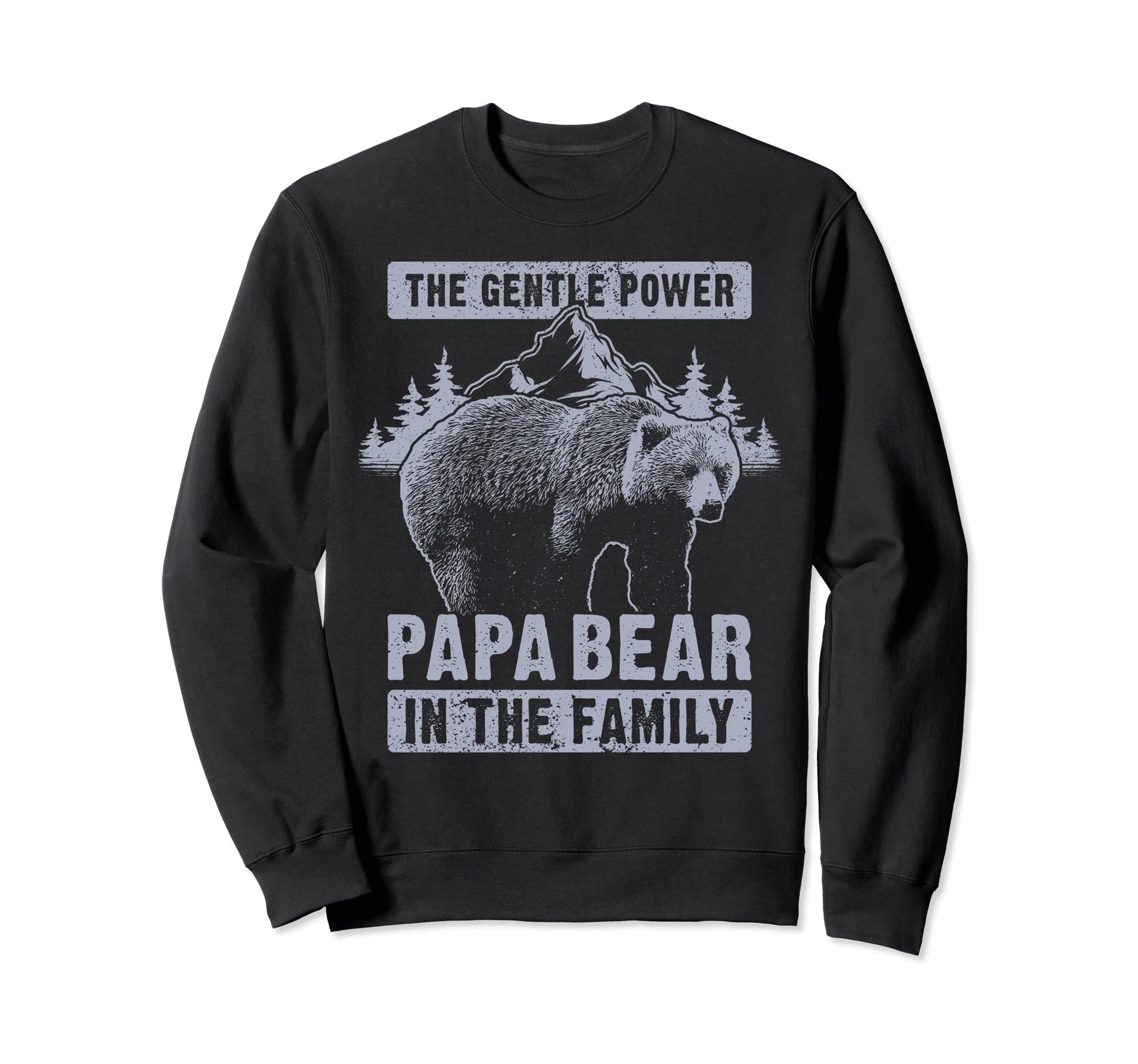 Papa Bear Gentle Power Dad Grandpa Sweatshirt - Minimalist Print Unisex - T-Shirt, Sweatshirt, Hoodie