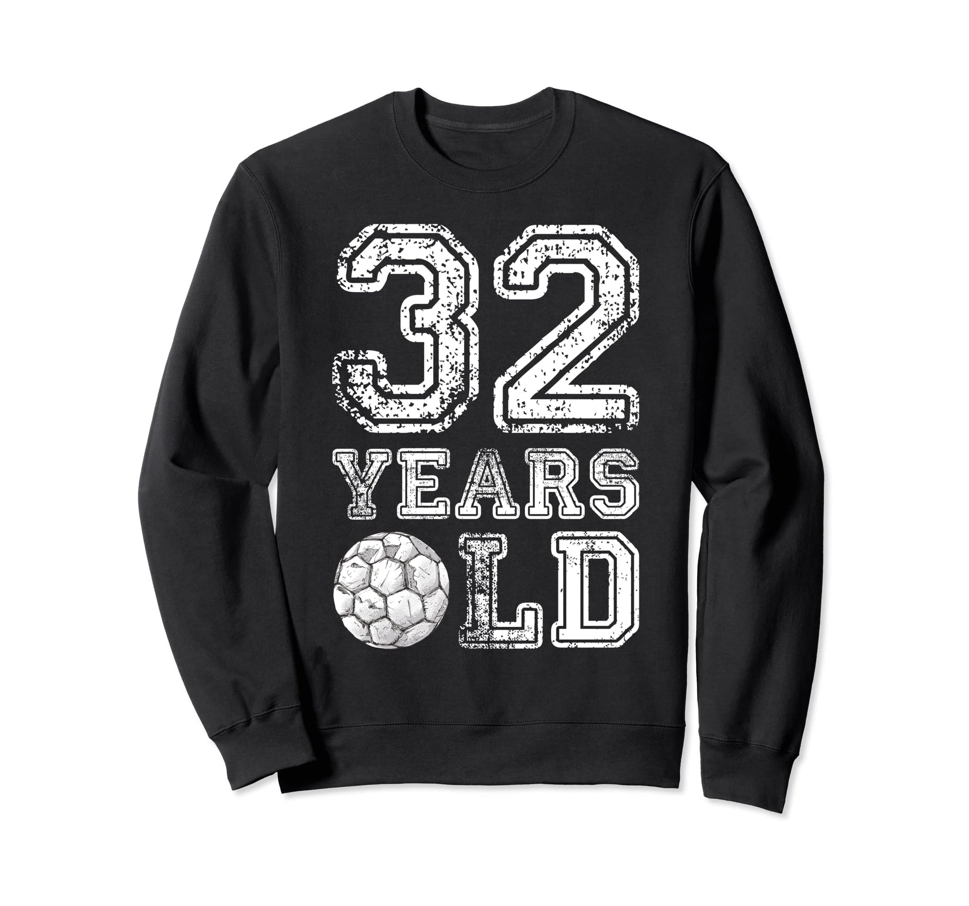 32 Years Old Soccer Sports Sweatshirt - Aesthetic Graphic Men Women - T-Shirt, Sweatshirt, Hoodie