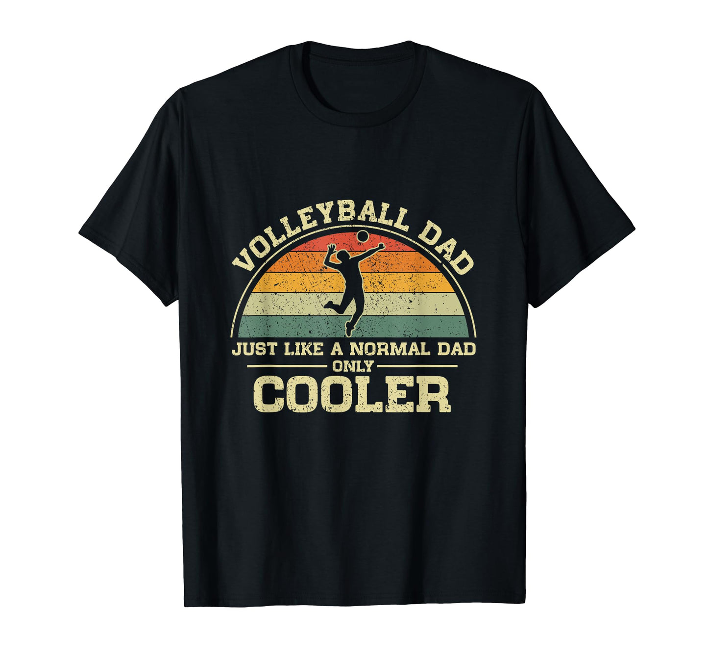 Volleyball Dad Just Like Normal Dad T-Shirt - Novelty Apparel Men Women - T-Shirt, Sweatshirt, Hoodie