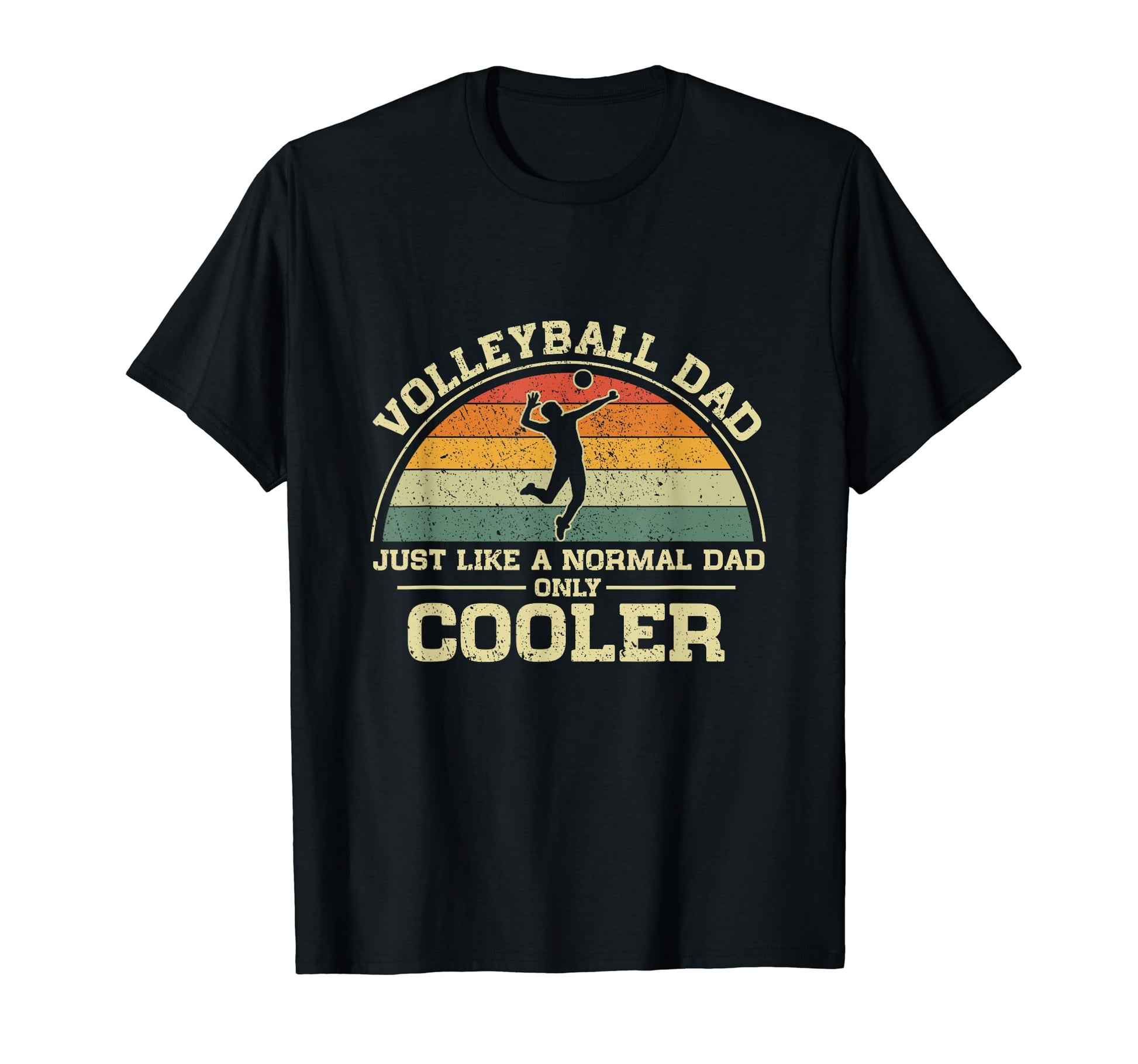 Volleyball Dad Just Like Normal Dad T-Shirt - Novelty Apparel Men Women - T-Shirt, Sweatshirt, Hoodie