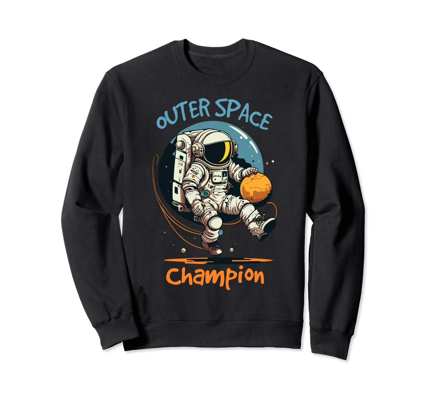 Outer Space Soccer Champion Funny And Sweatshirt - Graphic Print Men Women - T-Shirt, Sweatshirt, Hoodie