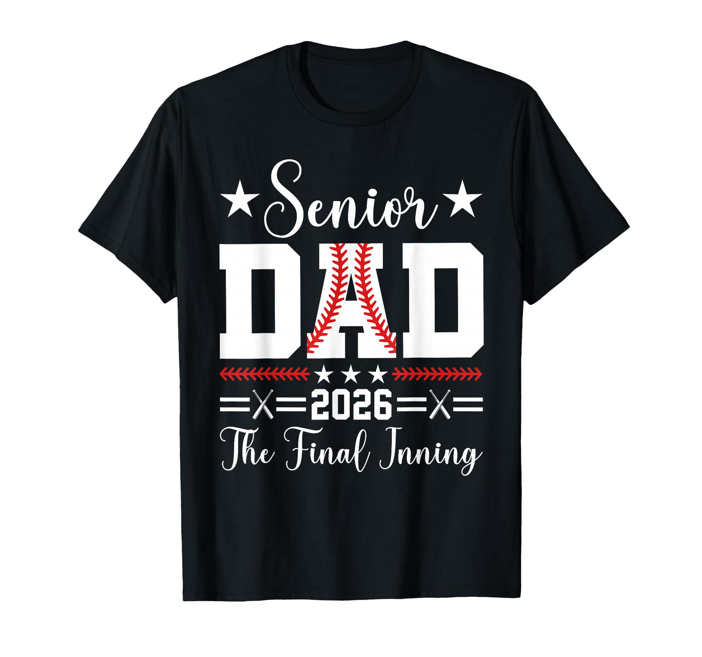 Baseball Senior Dad 2026 Final T-Shirt - Fun Novelty Design Men Women - T-Shirt, Sweatshirt, Hoodie