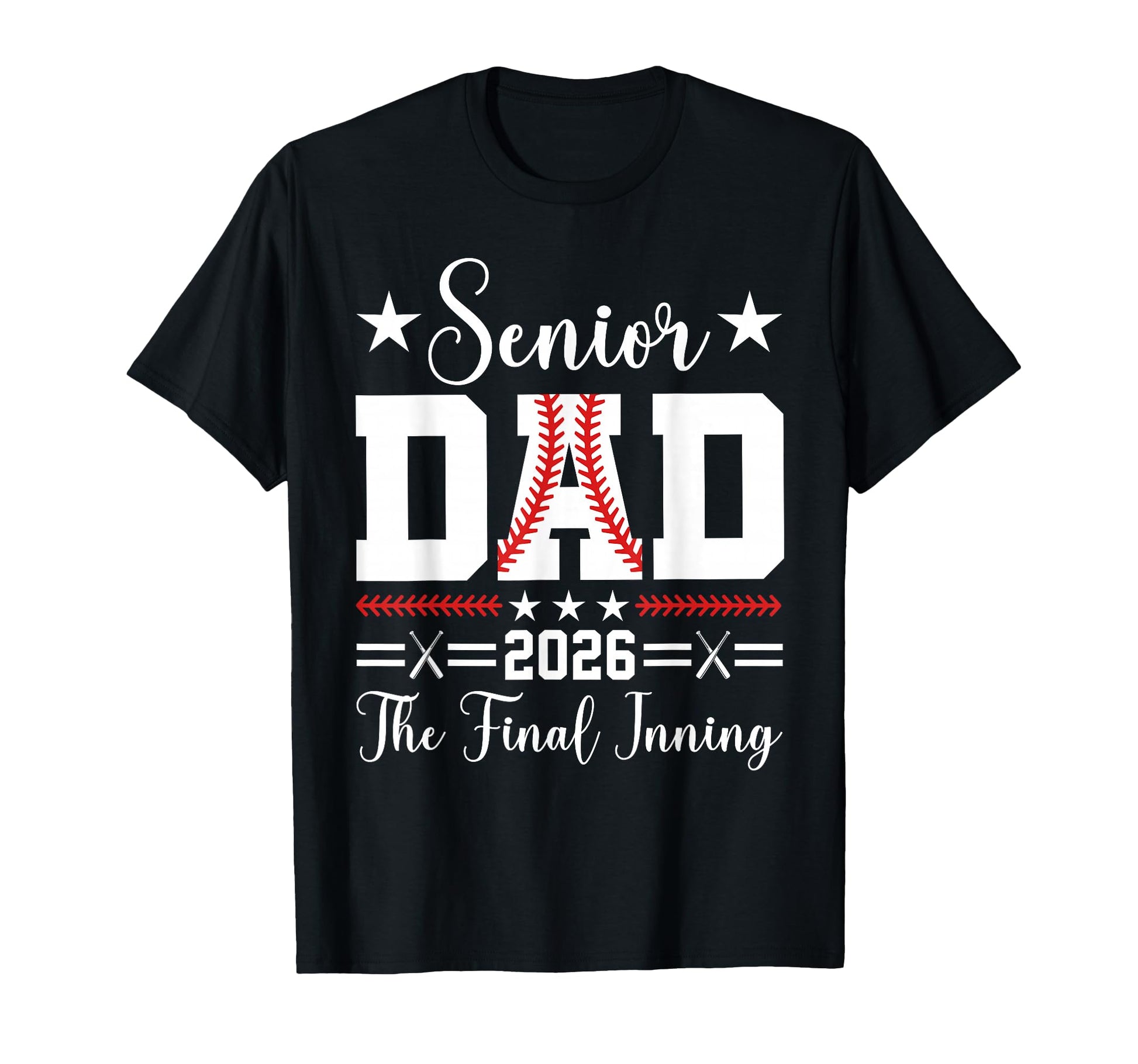 Baseball Senior Dad 2026 Final T-Shirt - Fun Novelty Design Men Women - T-Shirt, Sweatshirt, Hoodie