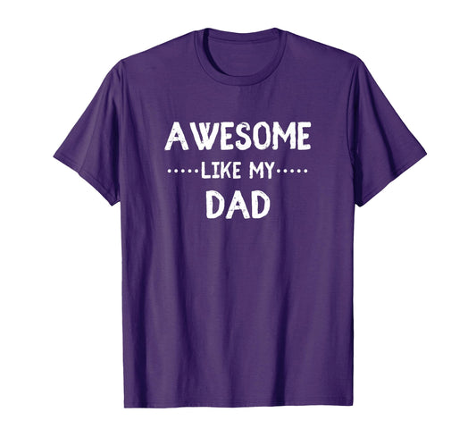 Awesome Like My Dad Sons And T-Shirt - Minimalist Print for Adults - T-Shirt, Sweatshirt, Hoodie