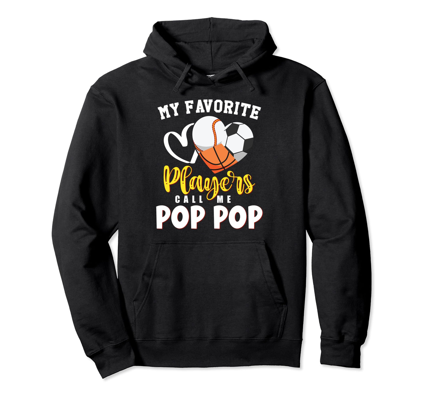 Pop Pop My Favorite Baseball Soccer Hoodie - Unique Graphic for Adults - T-Shirt, Sweatshirt, Hoodie