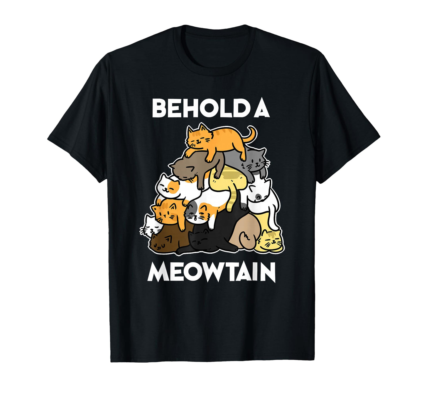 Funny Cat Behold Meowtain Cat T-Shirt - Fun Novelty Design for Adults - T-Shirt, Sweatshirt, Hoodie