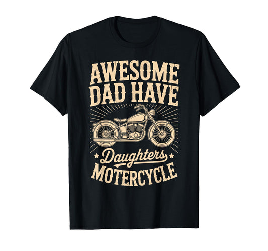 Awesome Dad Have Daughters Motorcycle T-Shirt - Aesthetic Graphic Unisex - T-Shirt, Sweatshirt, Hoodie