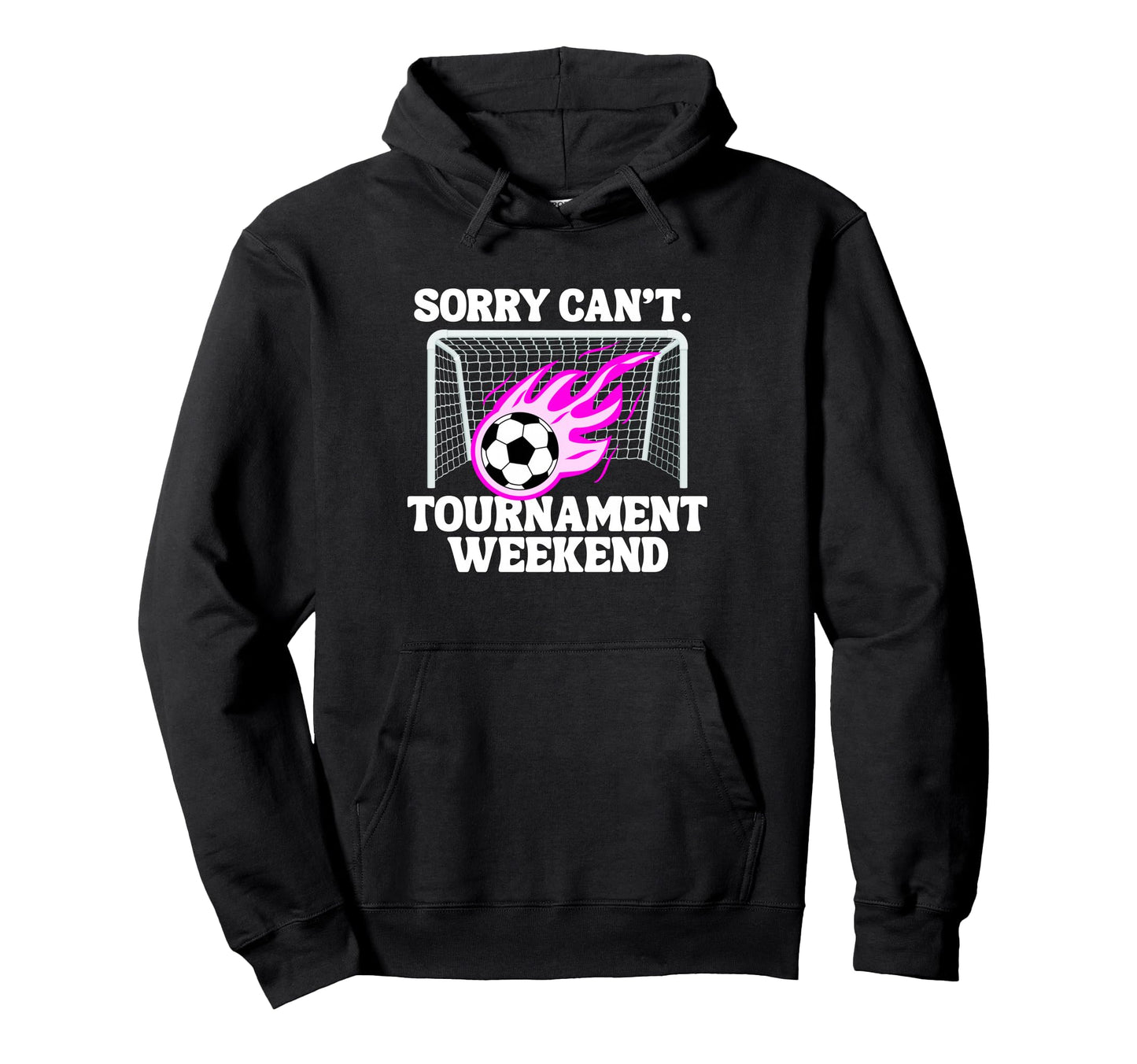 Sports Parent Sorry Cant Soccer Hoodie - Casual Everyday Wear Unisex - T-Shirt, Sweatshirt, Hoodie