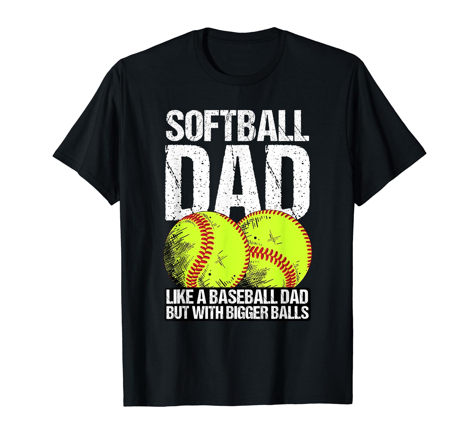 Softball Dad Like Baseball Dad But T-Shirt - Custom Art Print for Adults - T-Shirt, Sweatshirt, Hoodie