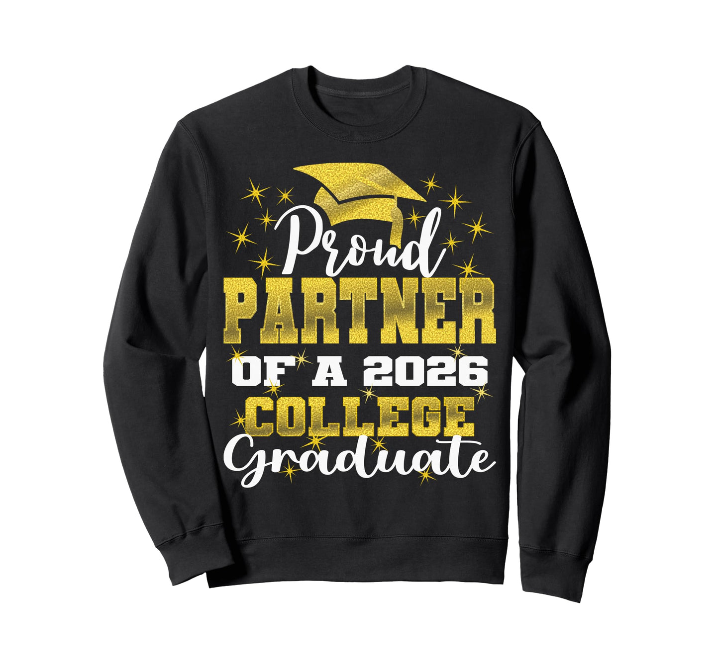 Proud Partner 2026 College Graduate Sweatshirt - Trendy Graphic Men Women - T-Shirt, Sweatshirt, Hoodie