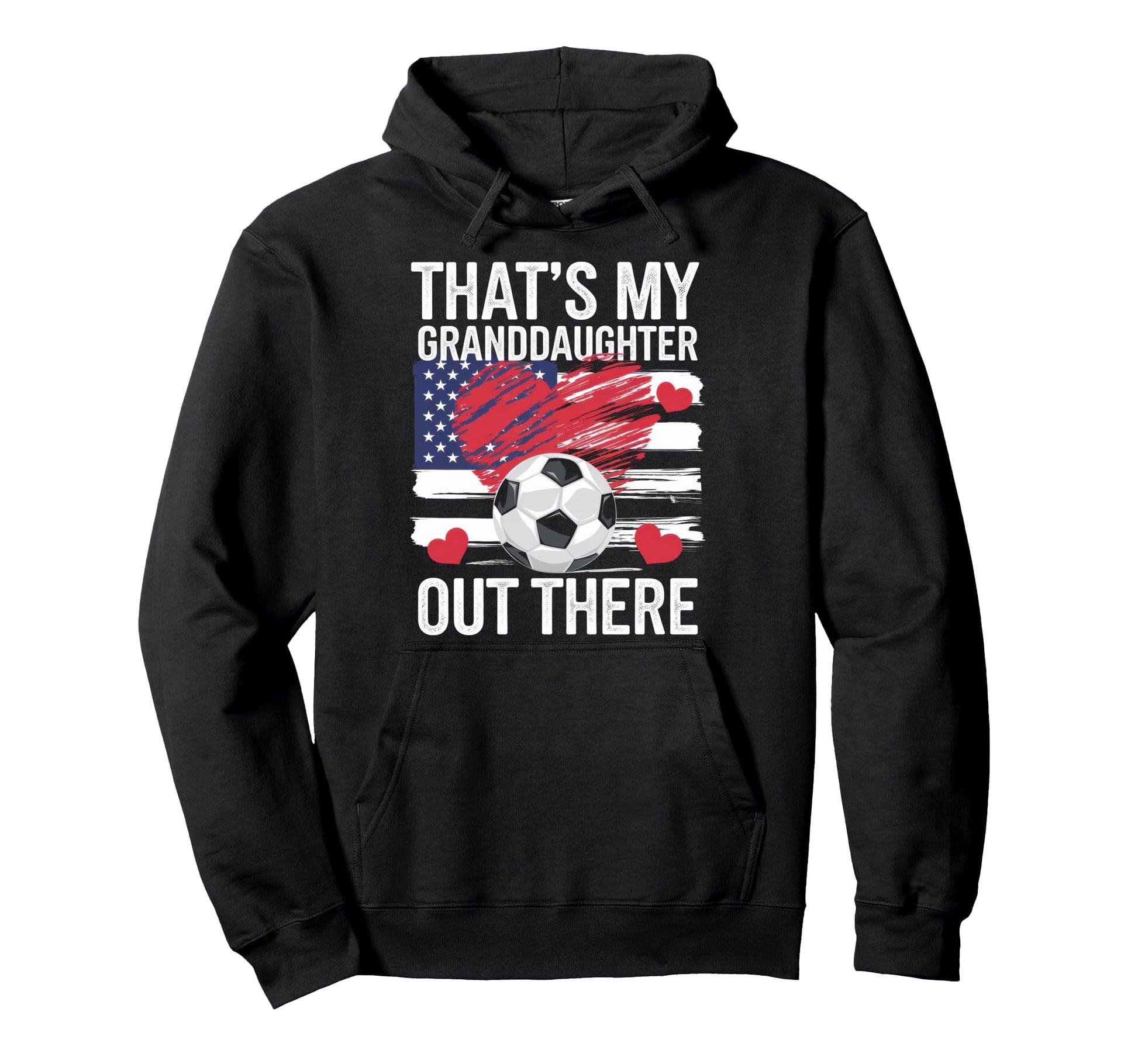 Thats My Granddaughter Out There Grandma Hoodie - Graphic Print for Adults - T-Shirt, Sweatshirt, Hoodie