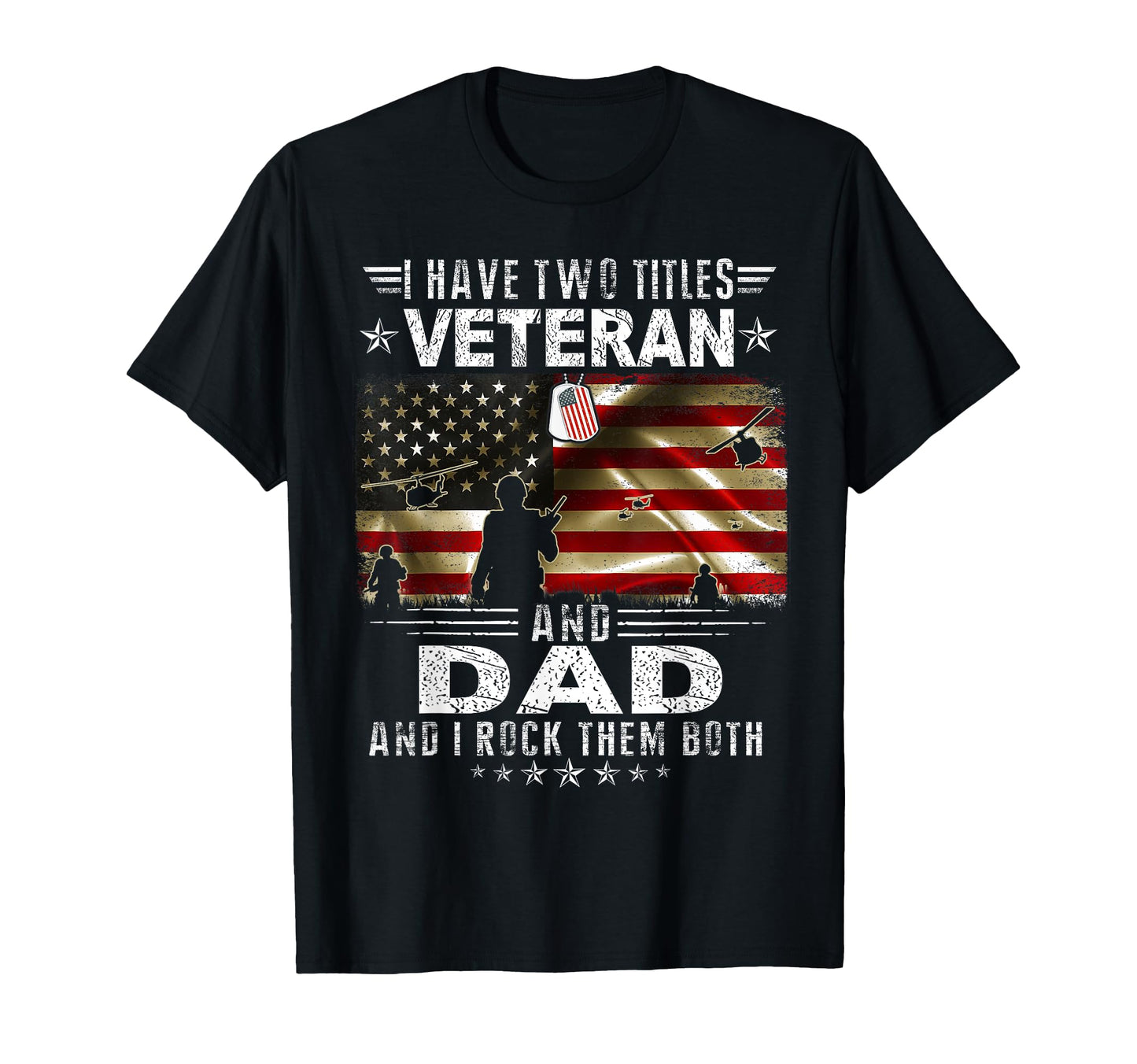 I Have Two Titles Veteran And Dad T-Shirt - Minimalist Print Unisex - T-Shirt, Sweatshirt, Hoodie