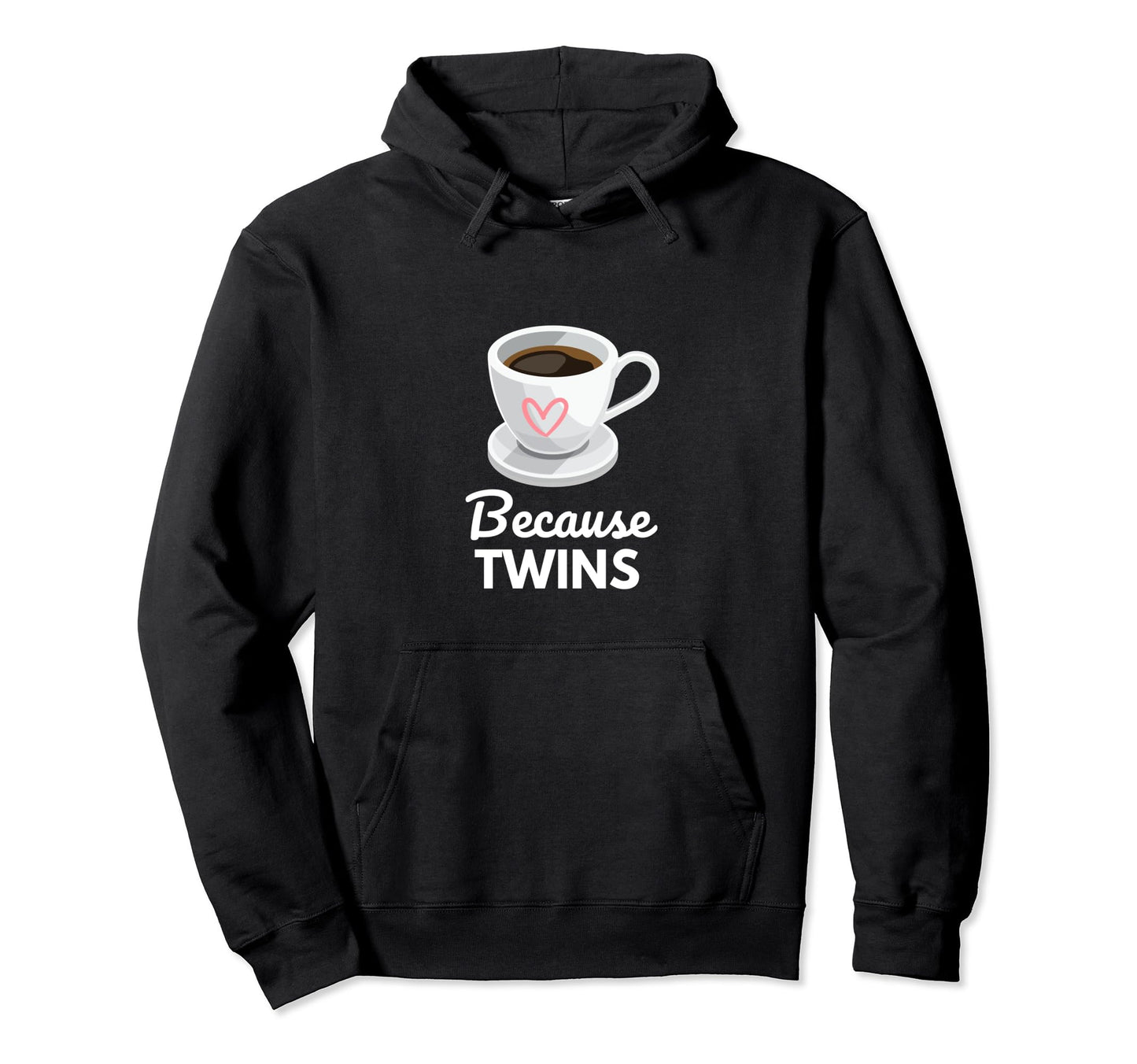 Funny Because Twins Twin Mama Hoodie - Casual Everyday Wear for Adults - T-Shirt, Sweatshirt, Hoodie