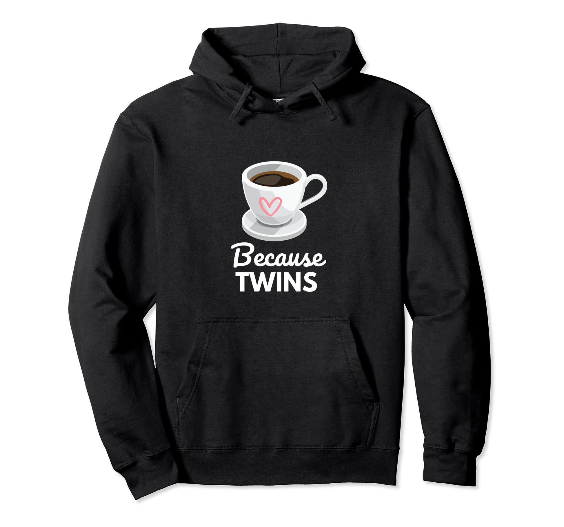 Funny Because Twins Twin Mama Hoodie - Casual Everyday Wear for Adults - T-Shirt, Sweatshirt, Hoodie
