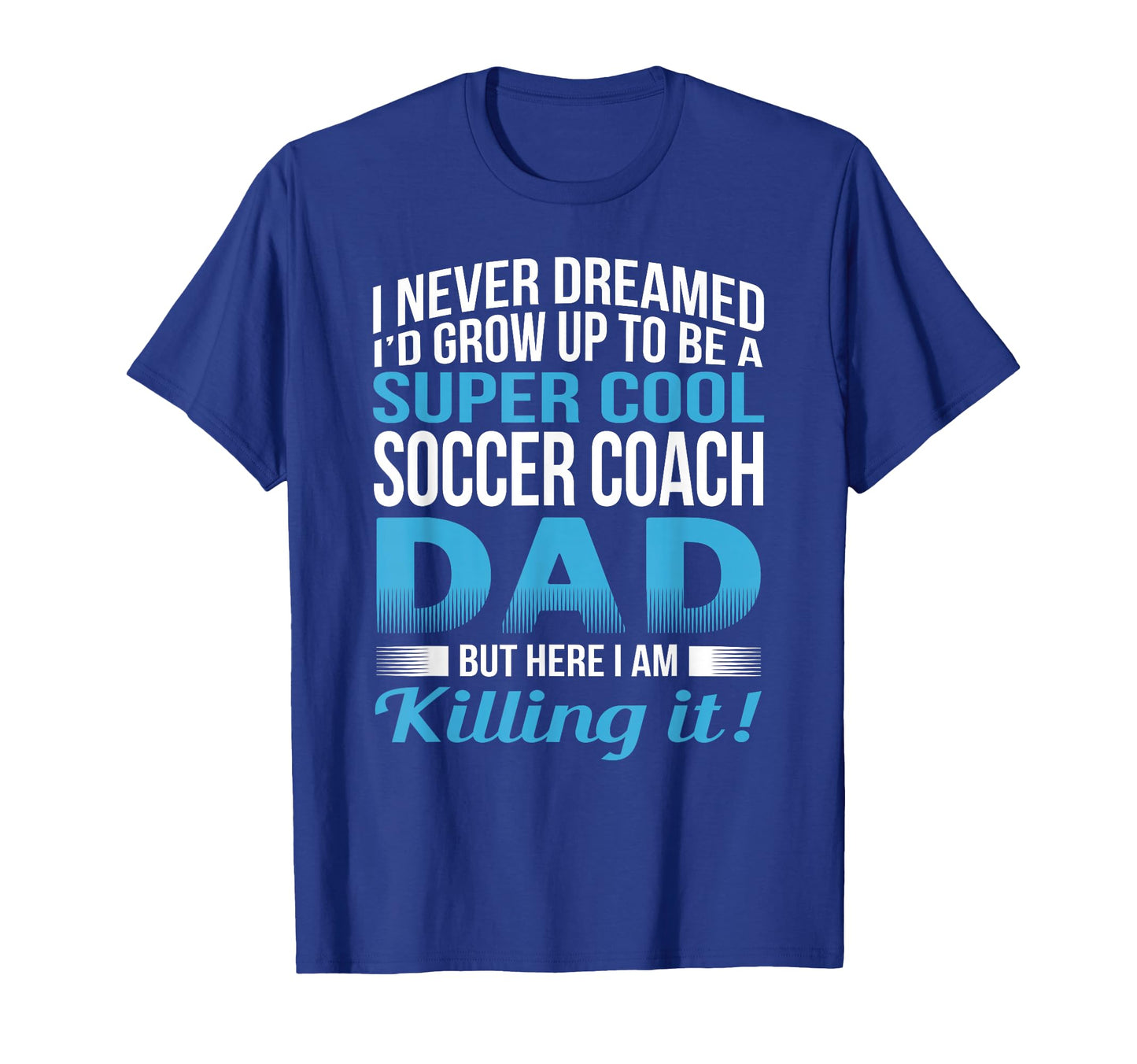 Mens Soccer Coach Dad Gift T-Shirt - Custom Art Print for Adults - T-Shirt, Sweatshirt, Hoodie