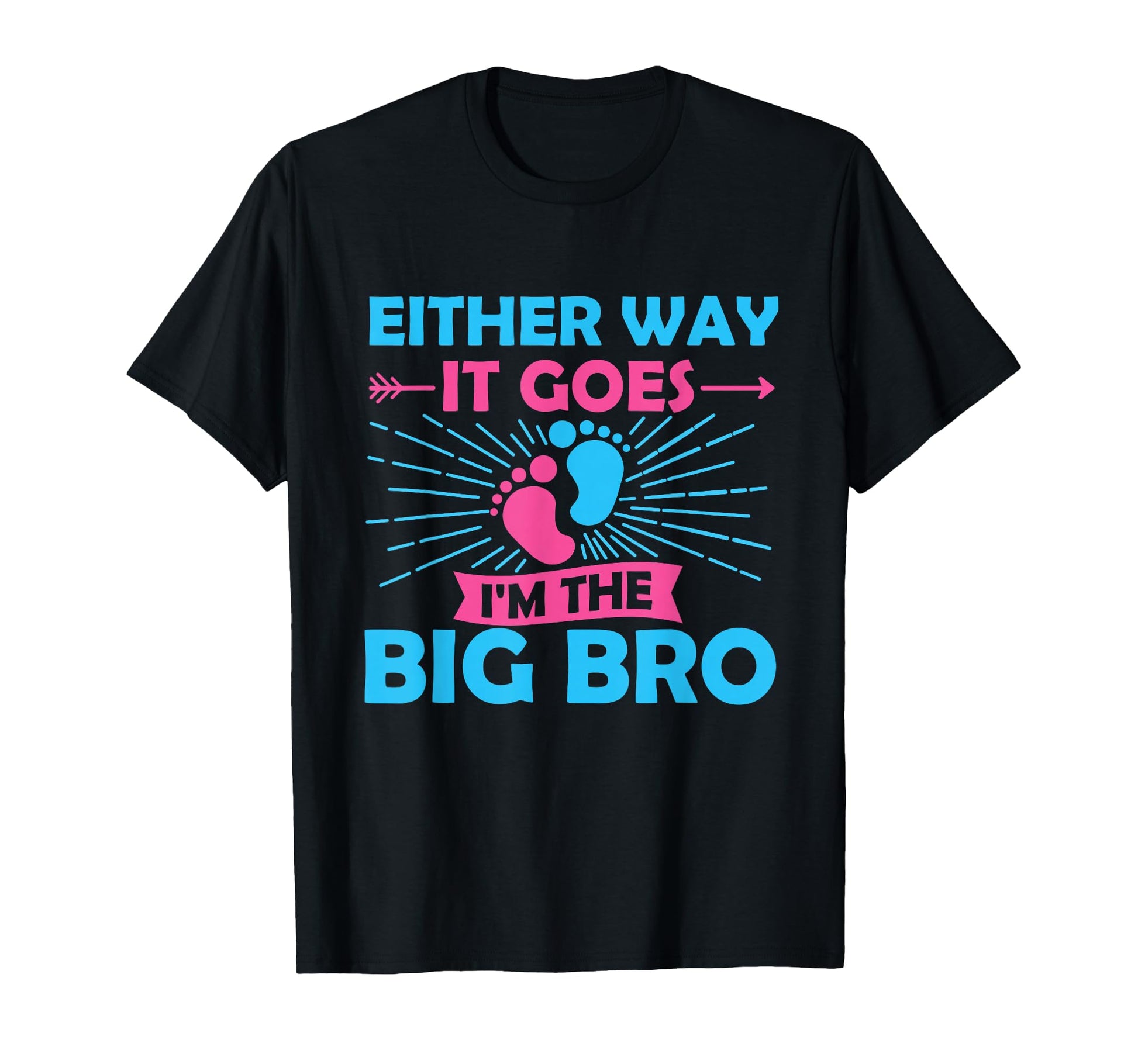 Either Way It Goes Im Big Bro Gender T-Shirt - Minimalist Print for Adults - T-Shirt, Sweatshirt, Hoodie