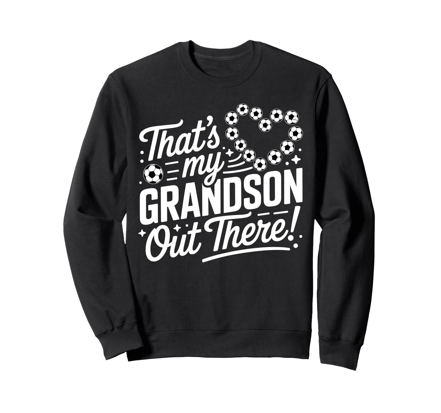 Thats My Grandson Out There Funny Sweatshirt - Unique Graphic for Adults - T-Shirt, Sweatshirt, Hoodie