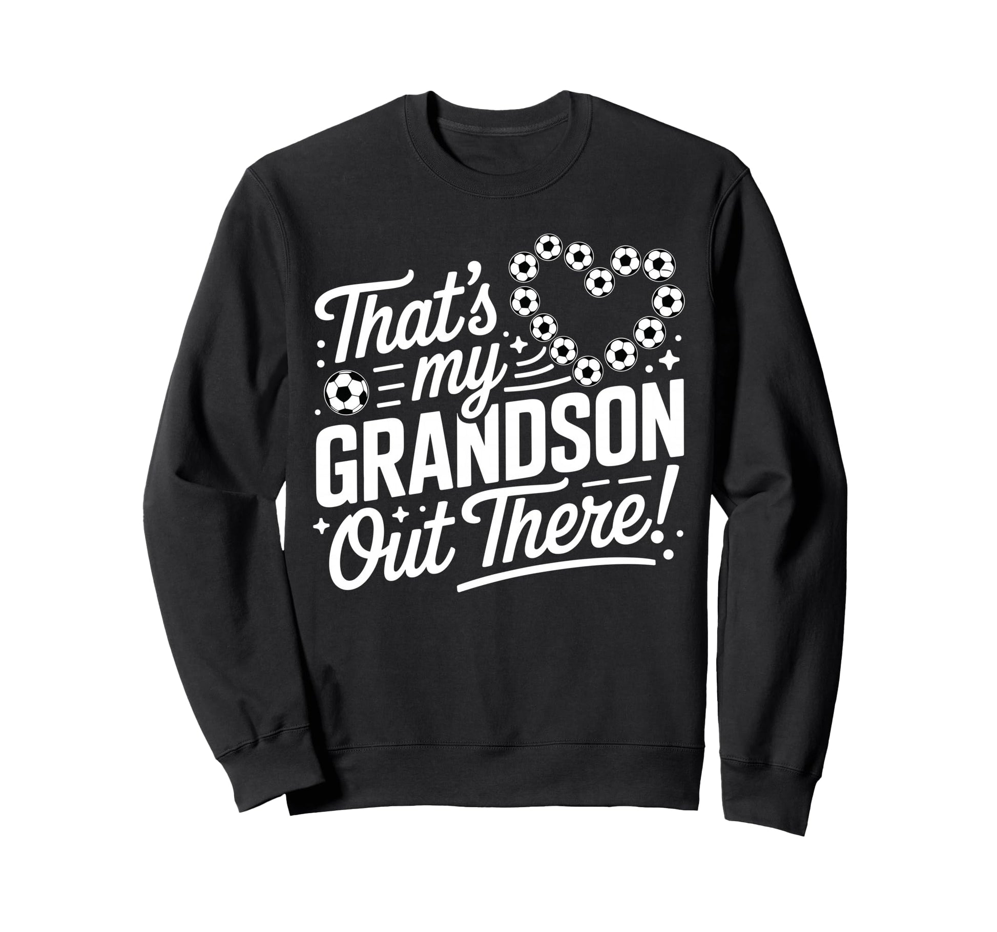 Thats My Grandson Out There Funny Sweatshirt - Unique Graphic for Adults - T-Shirt, Sweatshirt, Hoodie
