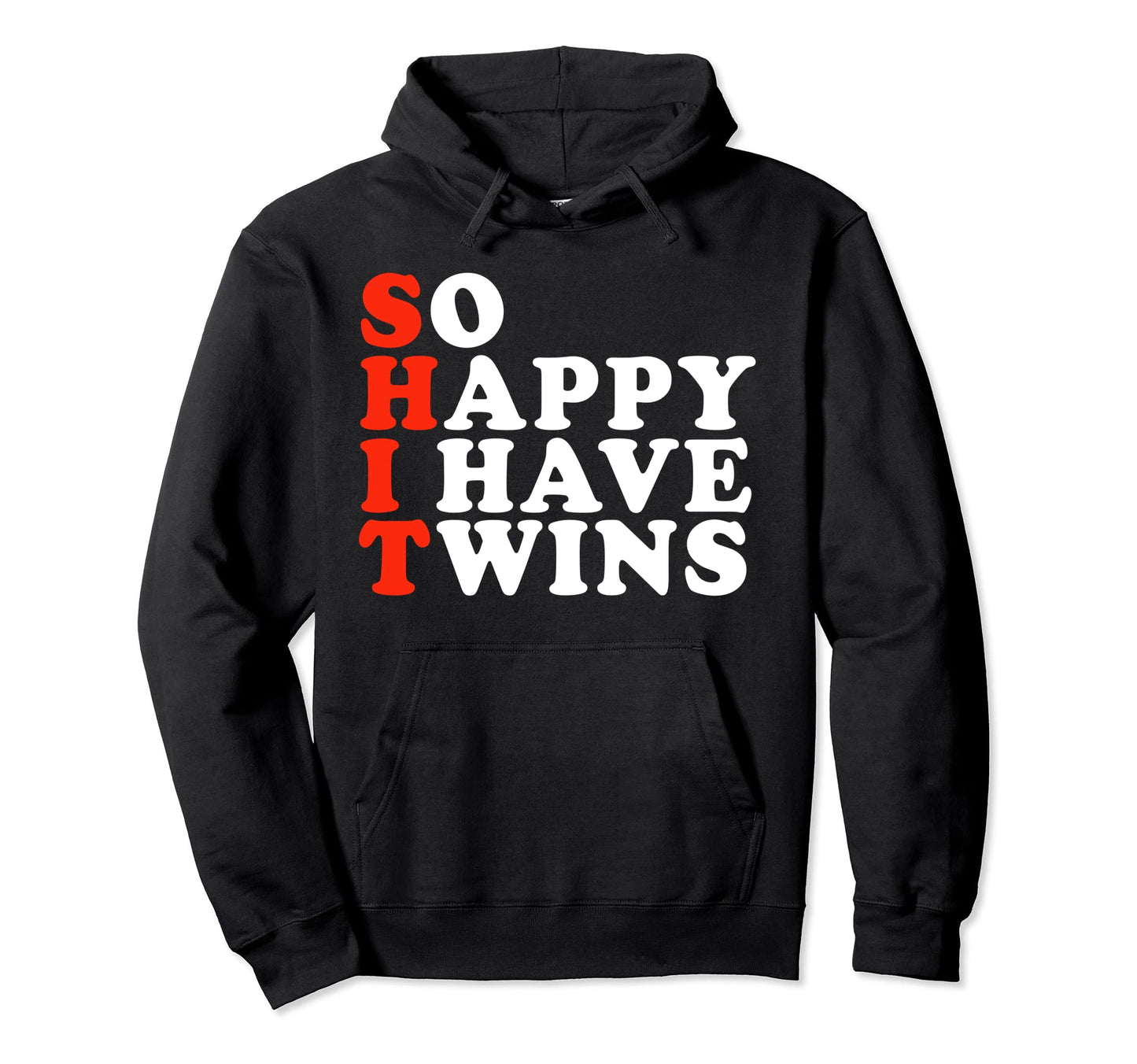 So Happy I Have Twins Funny Parent Mom Hoodie - Trendy Graphic Men Women - T-Shirt, Sweatshirt, Hoodie