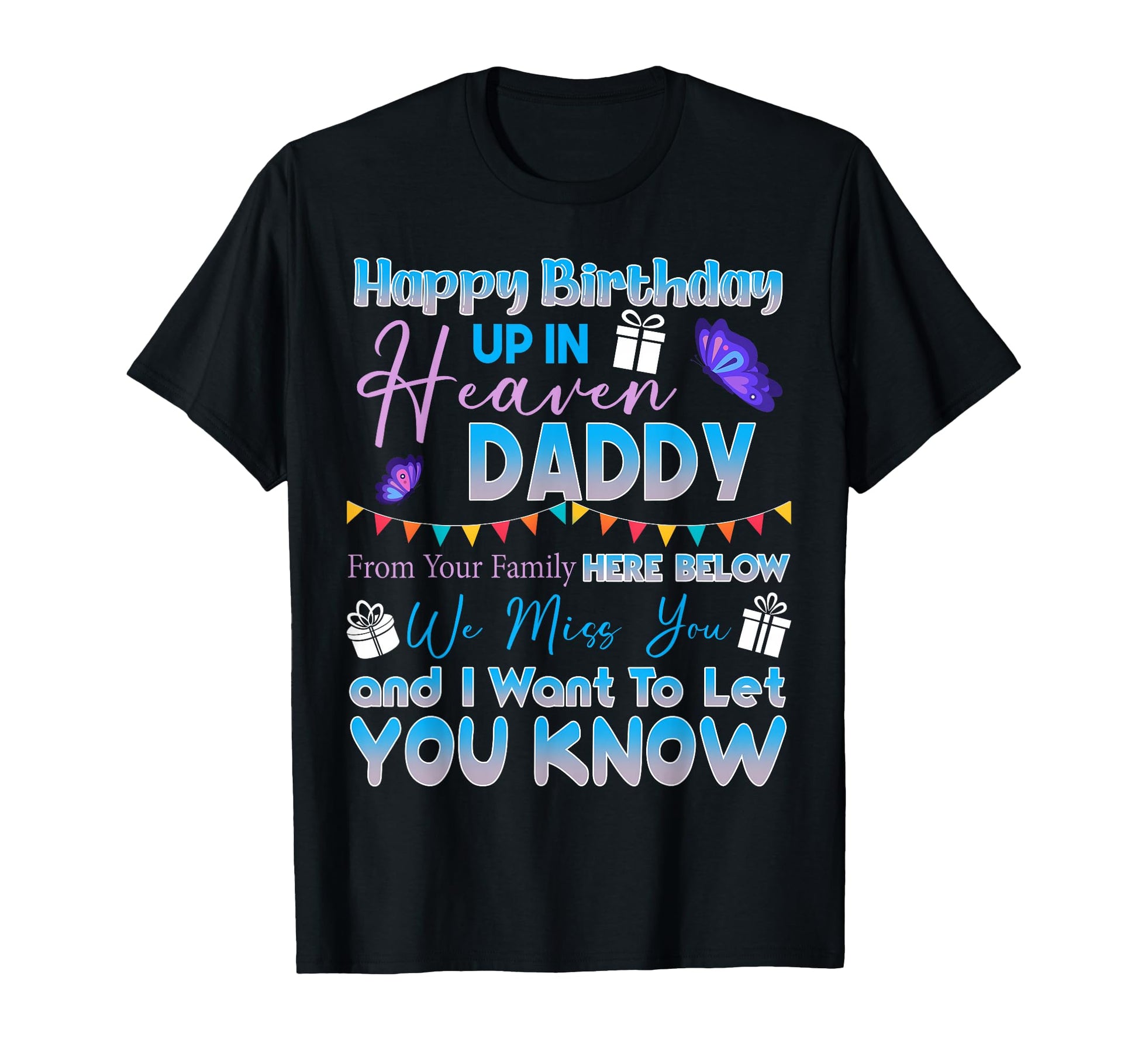 Happy Birthday Daddy Angel Heaven T-Shirt - Novelty Apparel Men Women - T-Shirt, Sweatshirt, Hoodie
