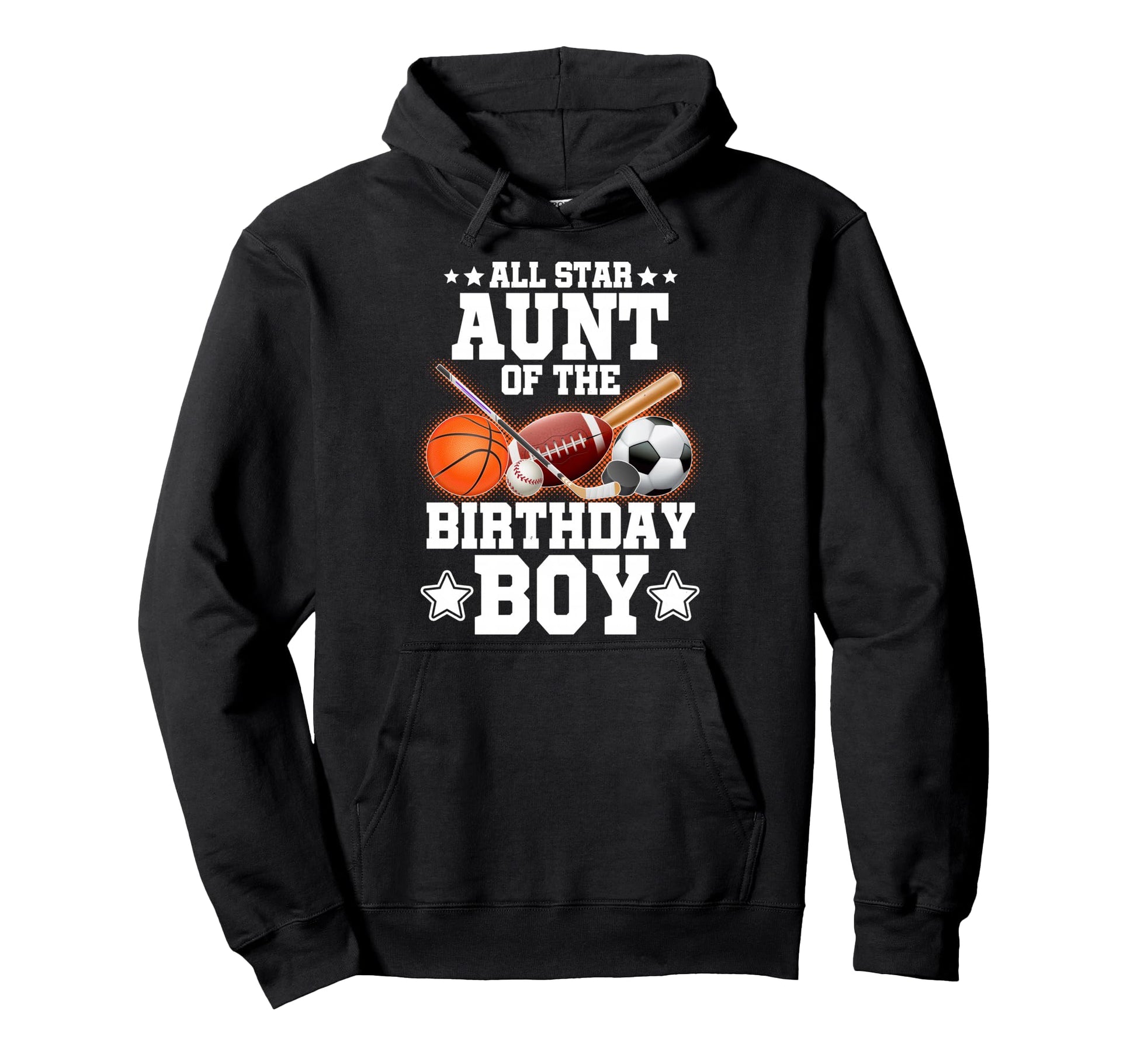 All Star Aunt Birthday Basketball Hoodie - Streetwear Style Men Women - T-Shirt, Sweatshirt, Hoodie