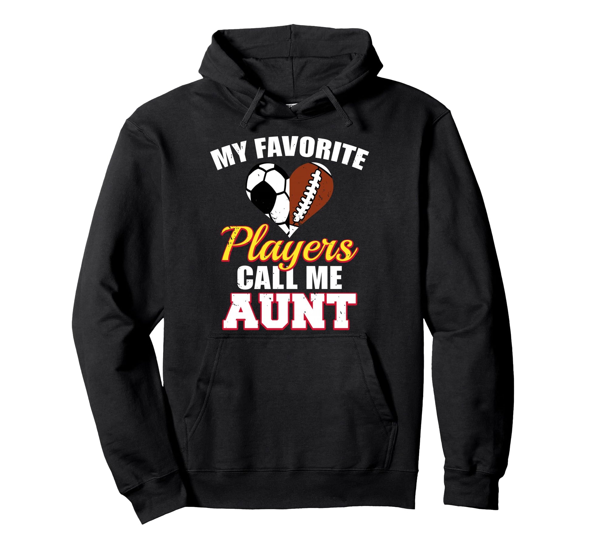 My Favorite Players Call Me Aunt Funny Hoodie - Trendy Graphic Unisex - T-Shirt, Sweatshirt, Hoodie