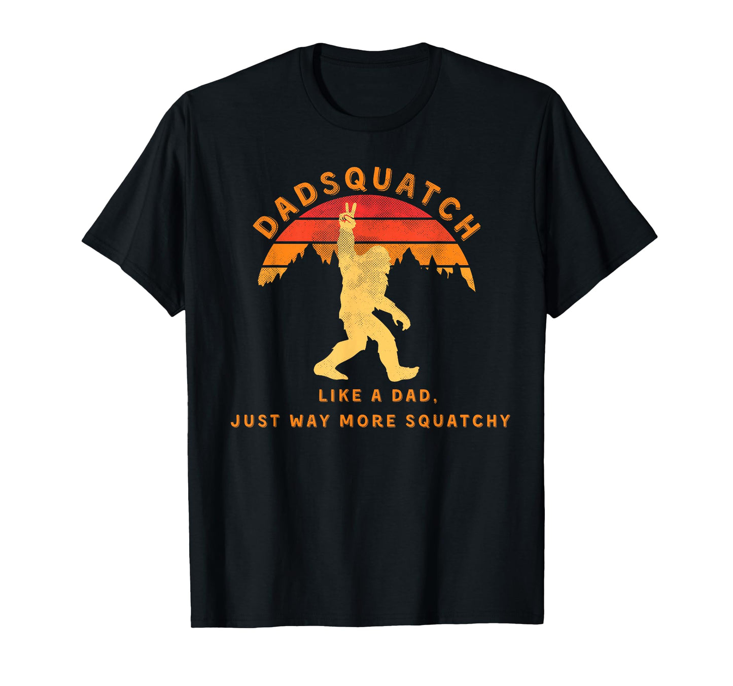 Mens Dadsquatch Like Dad Way More T-Shirt - Custom Art Print Unisex - T-Shirt, Sweatshirt, Hoodie