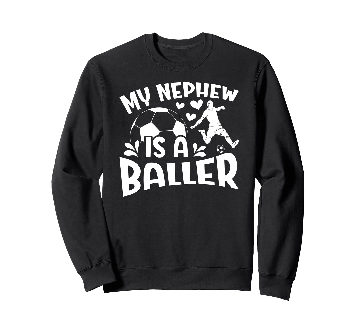 My Nephew Is Baller Soccer Aunt Sweatshirt - Custom Art Print Men Women - T-Shirt, Sweatshirt, Hoodie