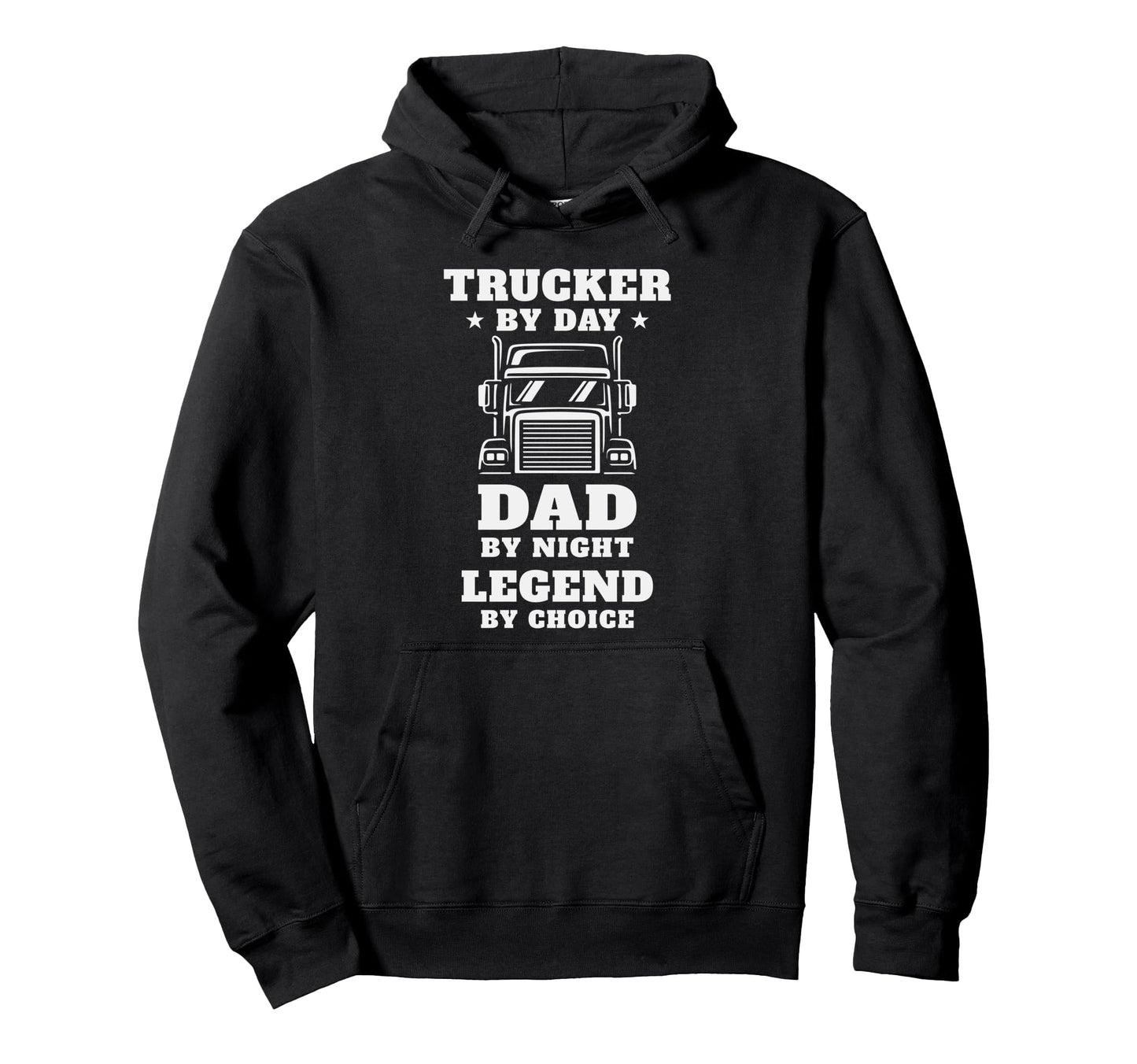 Funny Trucker Dad Legend Truck Drivers Hoodie - Trendy Graphic Unisex - T-Shirt, Sweatshirt, Hoodie